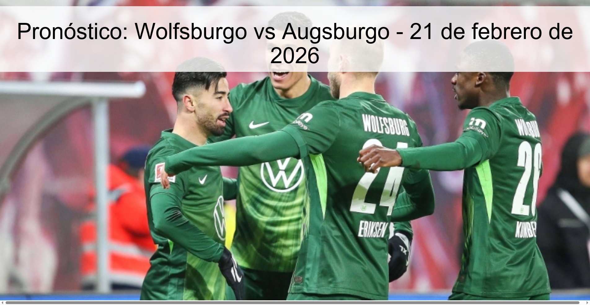 Pronóstico: Wolfsburgo vs Augsburgo - 21 de febrero de 2026