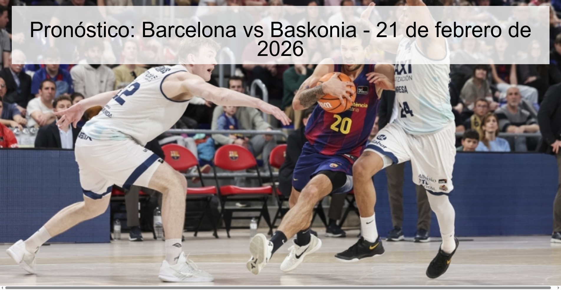 Prediction: Barcelona vs Baskonia - February 21, 2026
