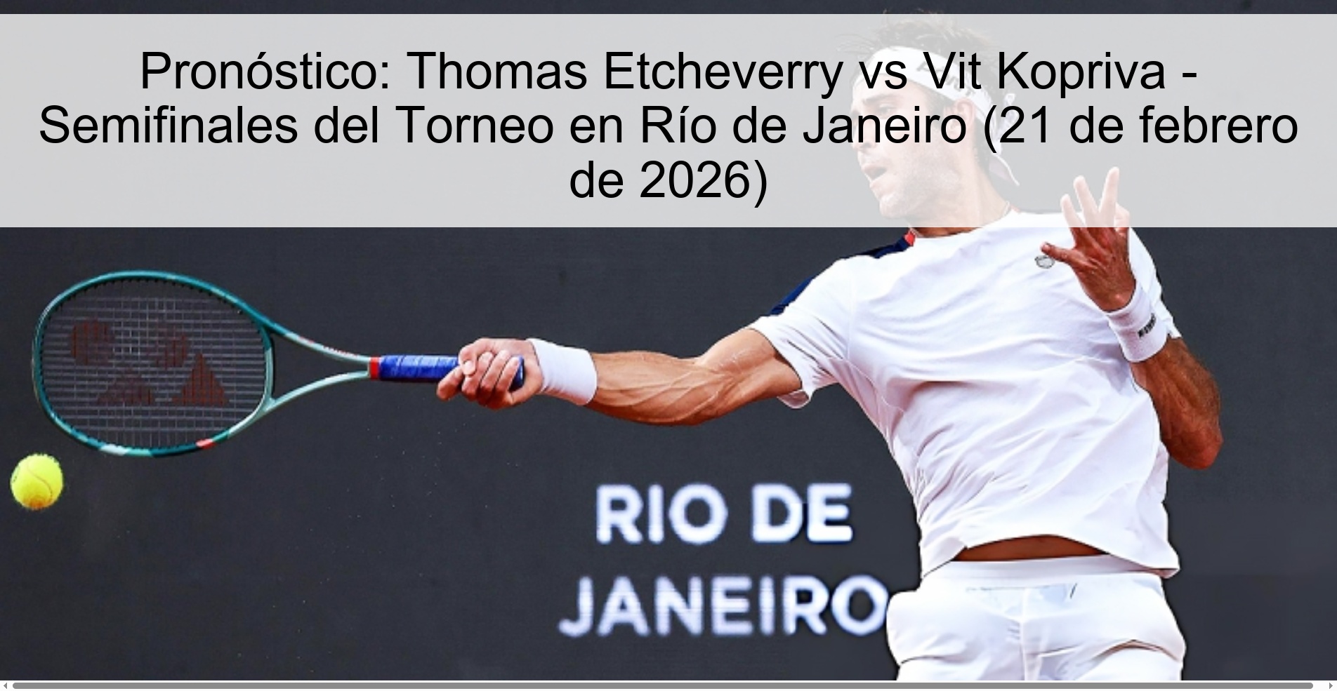 Prediction: Thomas Etcheverry vs Vit Kopriva – Tournament Semifinals in Rio de Janeiro (February 21, 2026)