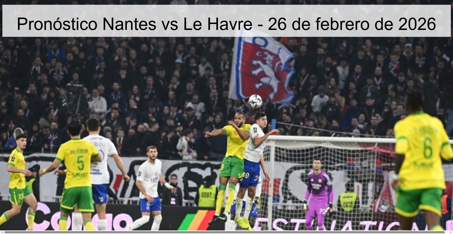 Pronóstico Nantes vs Le Havre - 26 de febrero de 2026
