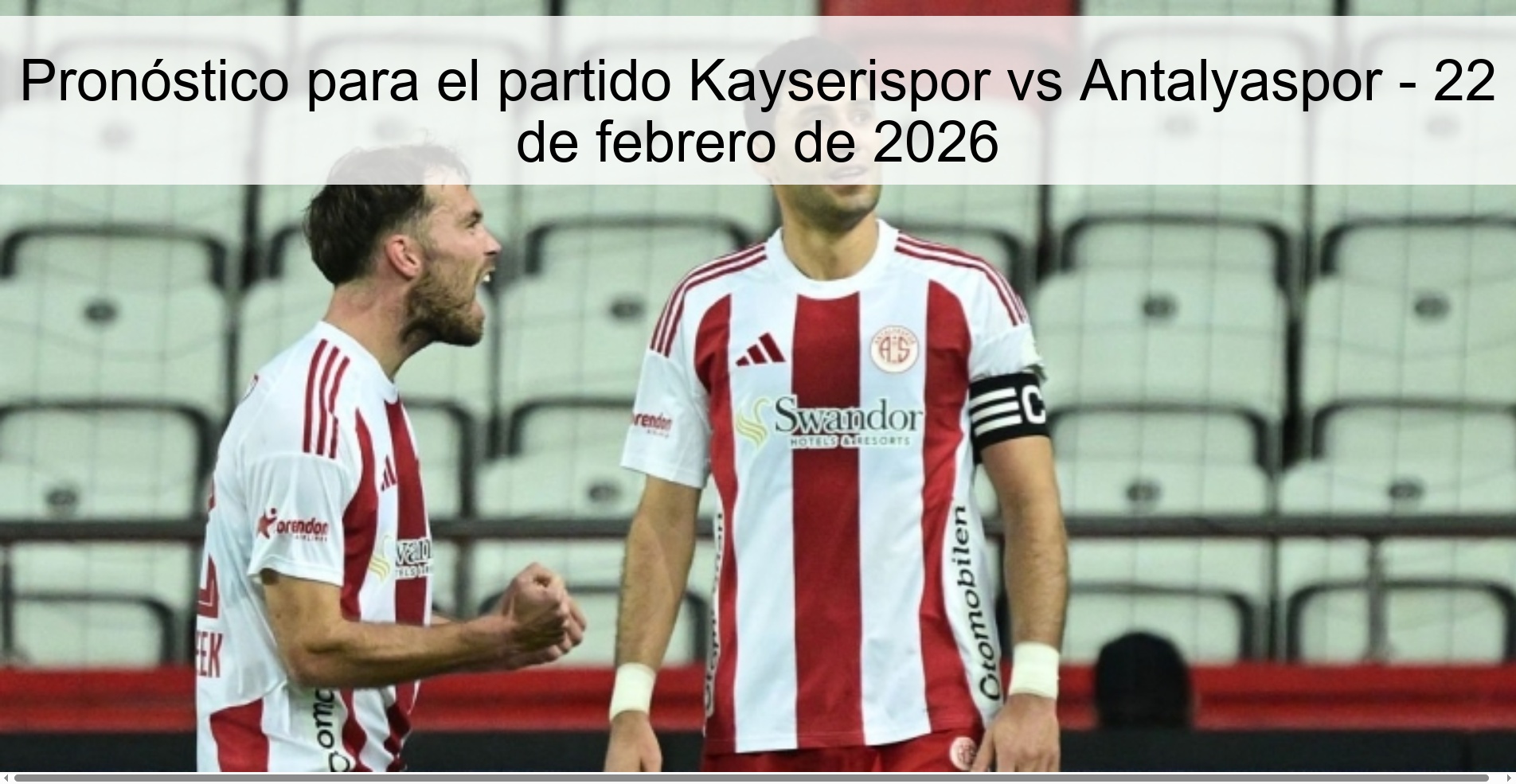 Pronóstico para el partido Kayserispor vs Antalyaspor - 22 de febrero de 2026 Pronóstico para el partido Kayserispor vs Antalyaspor - 22 de febrero de 2026