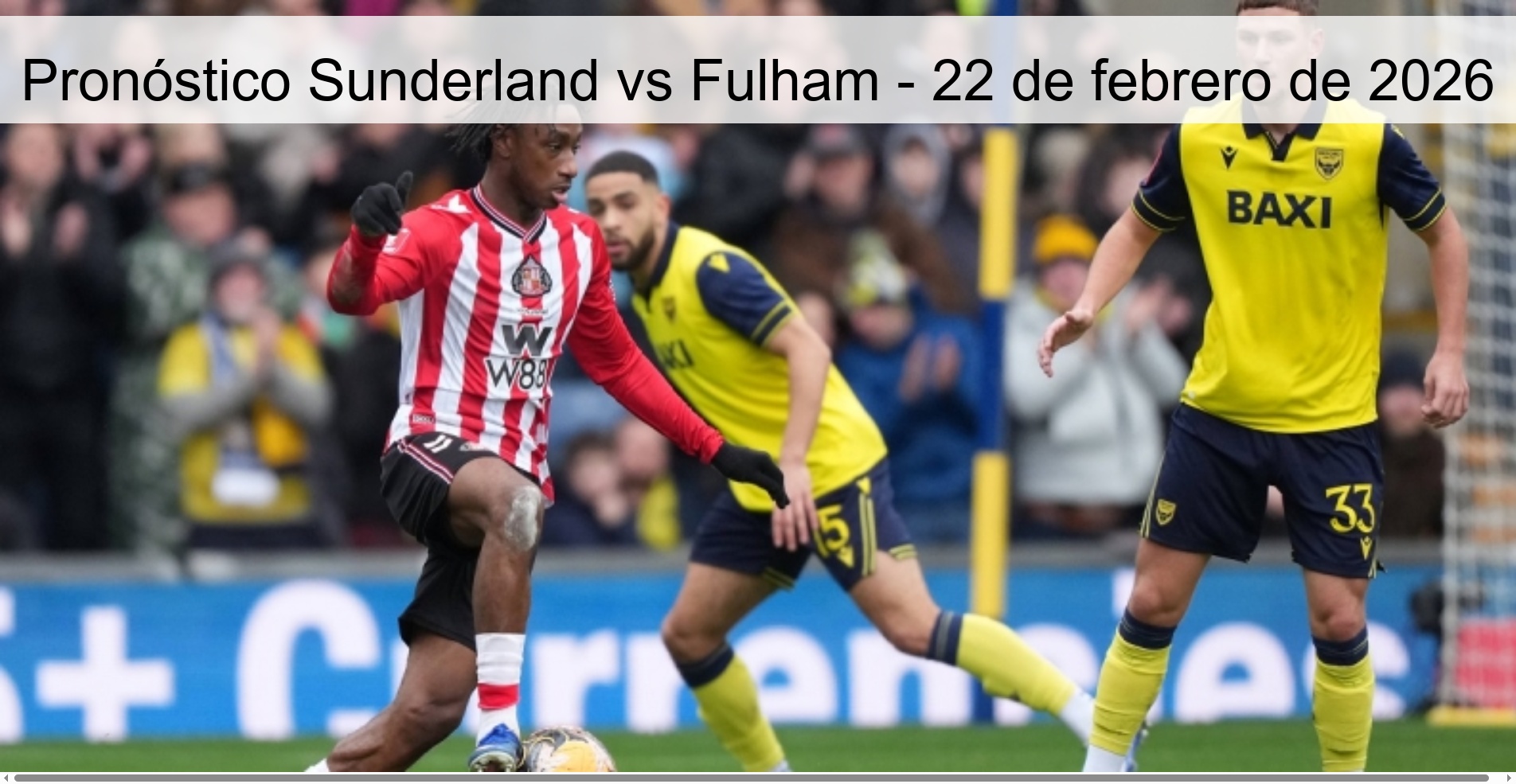 Pronóstico Sunderland vs Fulham - 22 de febrero de 2026