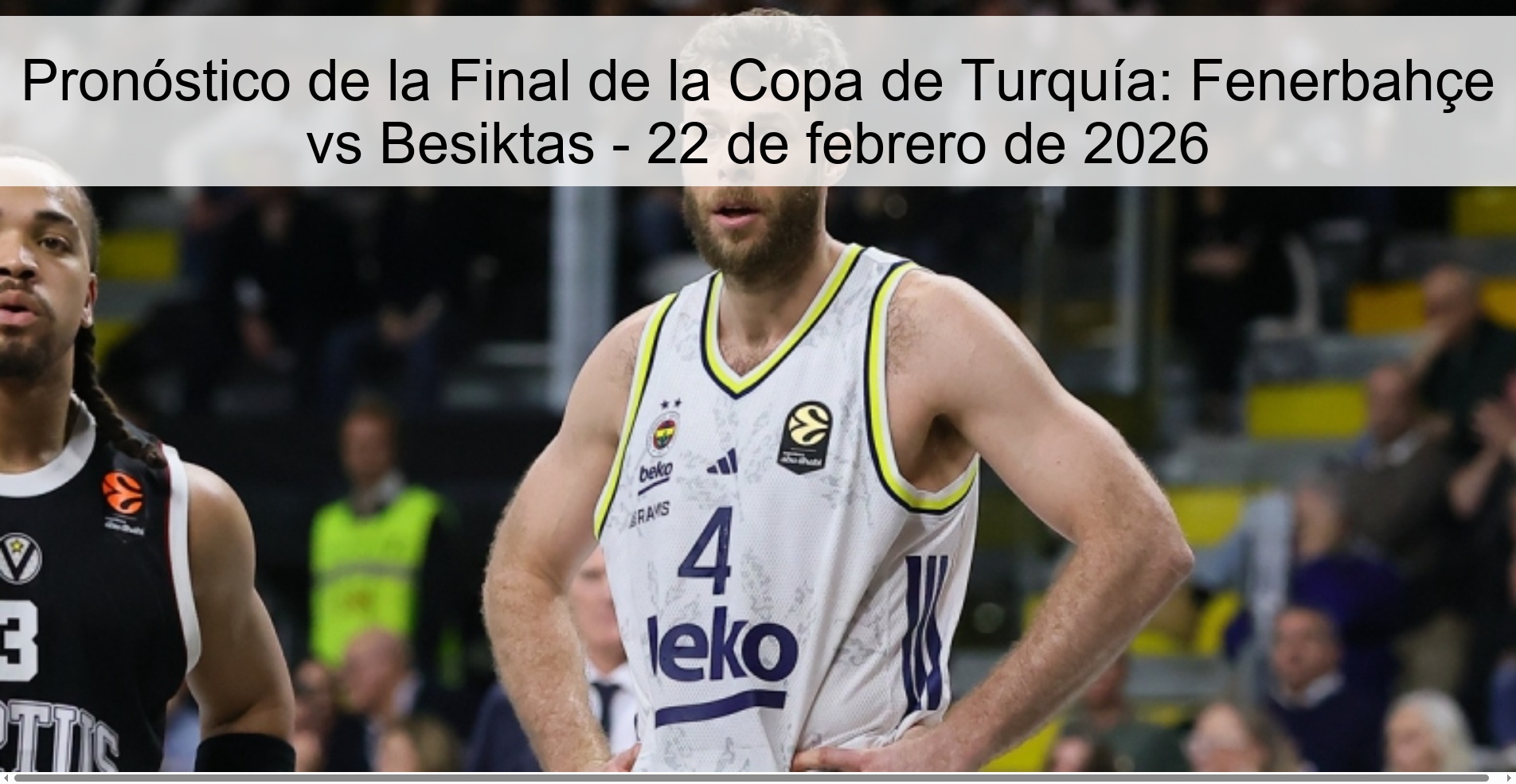 Turkish Cup Final Prediction: Fenerbahçe vs Besiktas – February 22, 2026 Turkish Cup Final Prediction: Fenerbahçe vs Besiktas – February 22, 2026