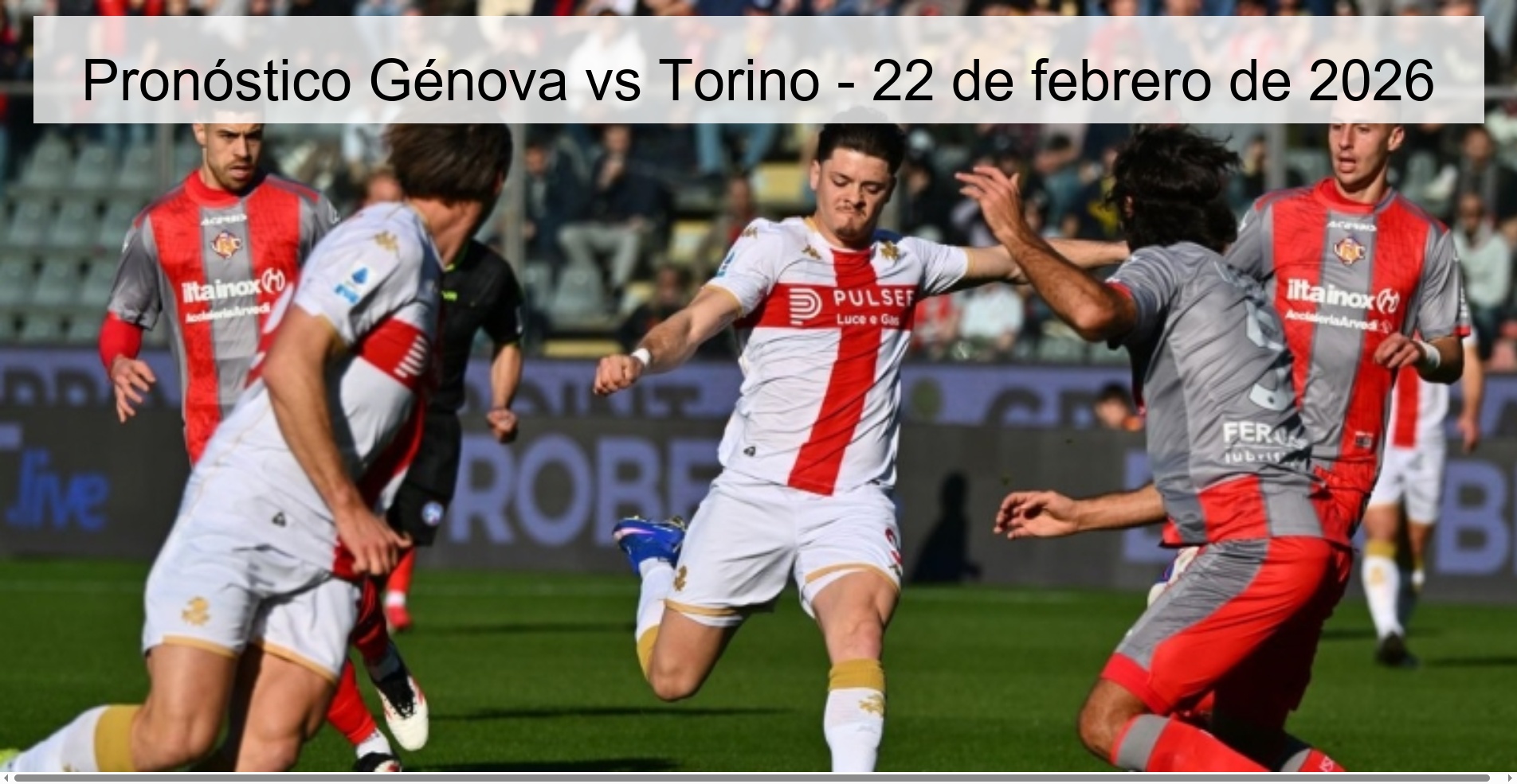 Pronóstico Génova vs Torino - 22 de febrero de 2026 Pronóstico Génova vs Torino - 22 de febrero de 2026