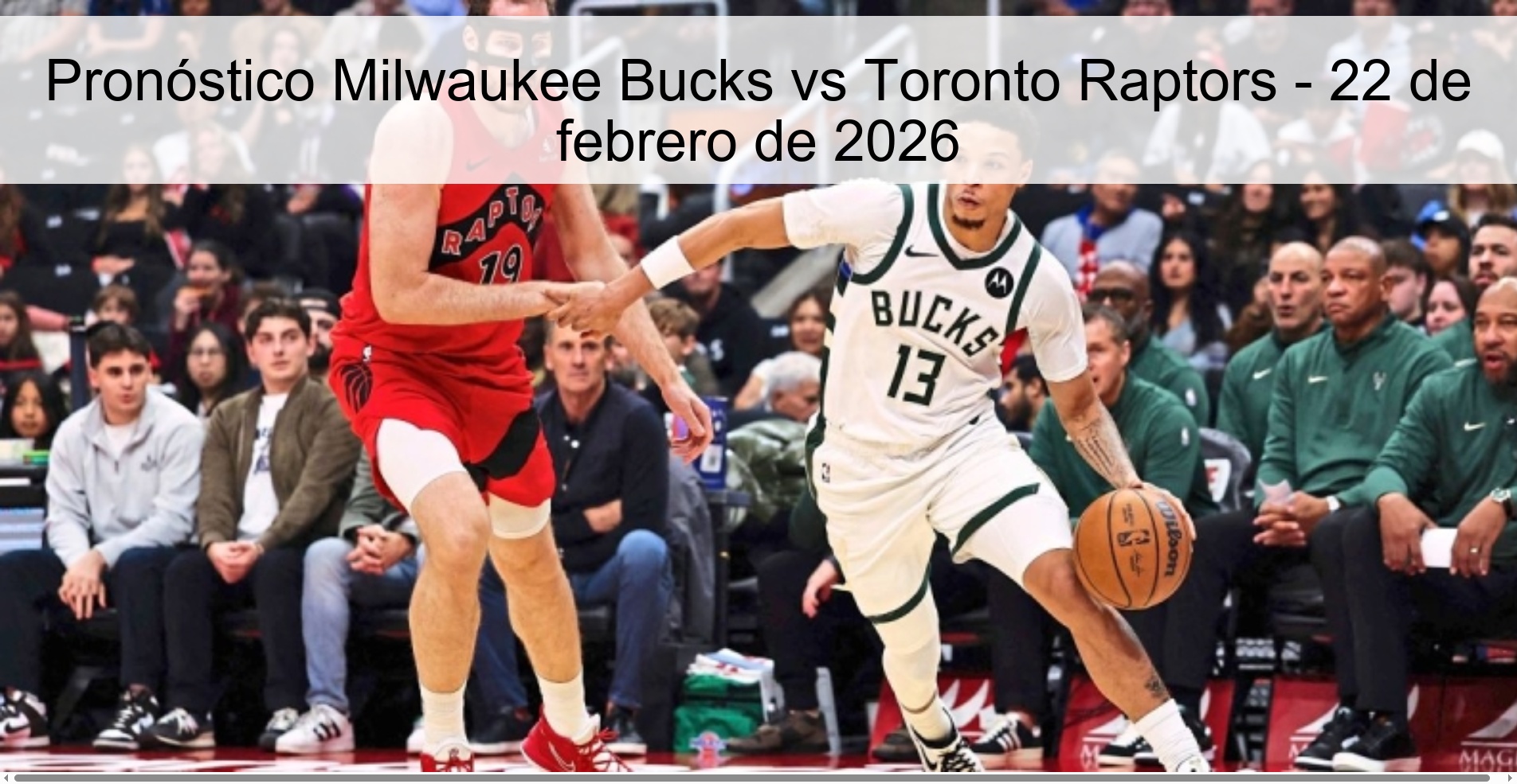 Milwaukee Bucks vs Toronto Raptors Prediction - February 22, 2026