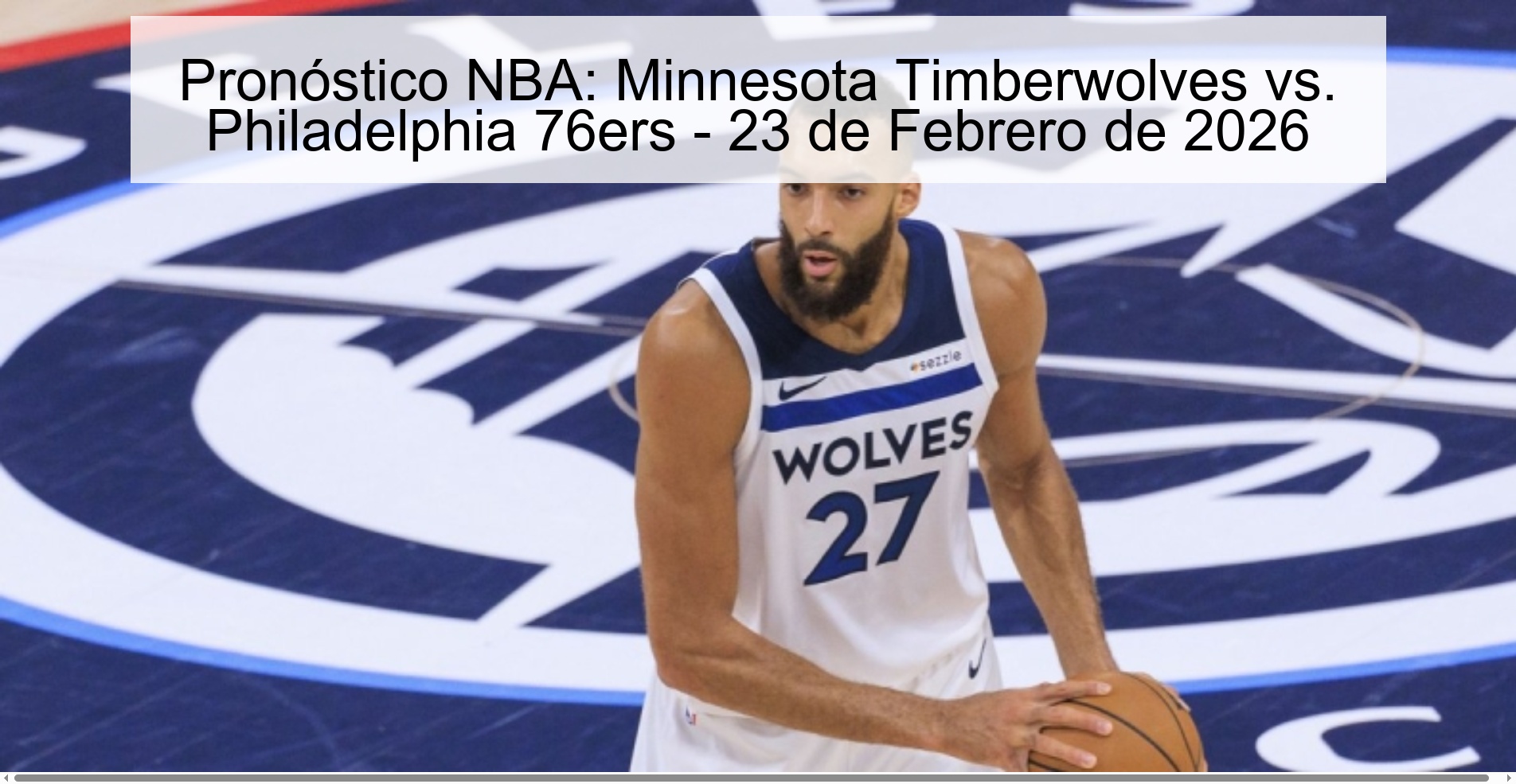 NBA Prediction: Minnesota Timberwolves vs. Philadelphia 76ers - February 23, 2026 NBA Prediction: Minnesota Timberwolves vs. Philadelphia 76ers - February 23, 2026