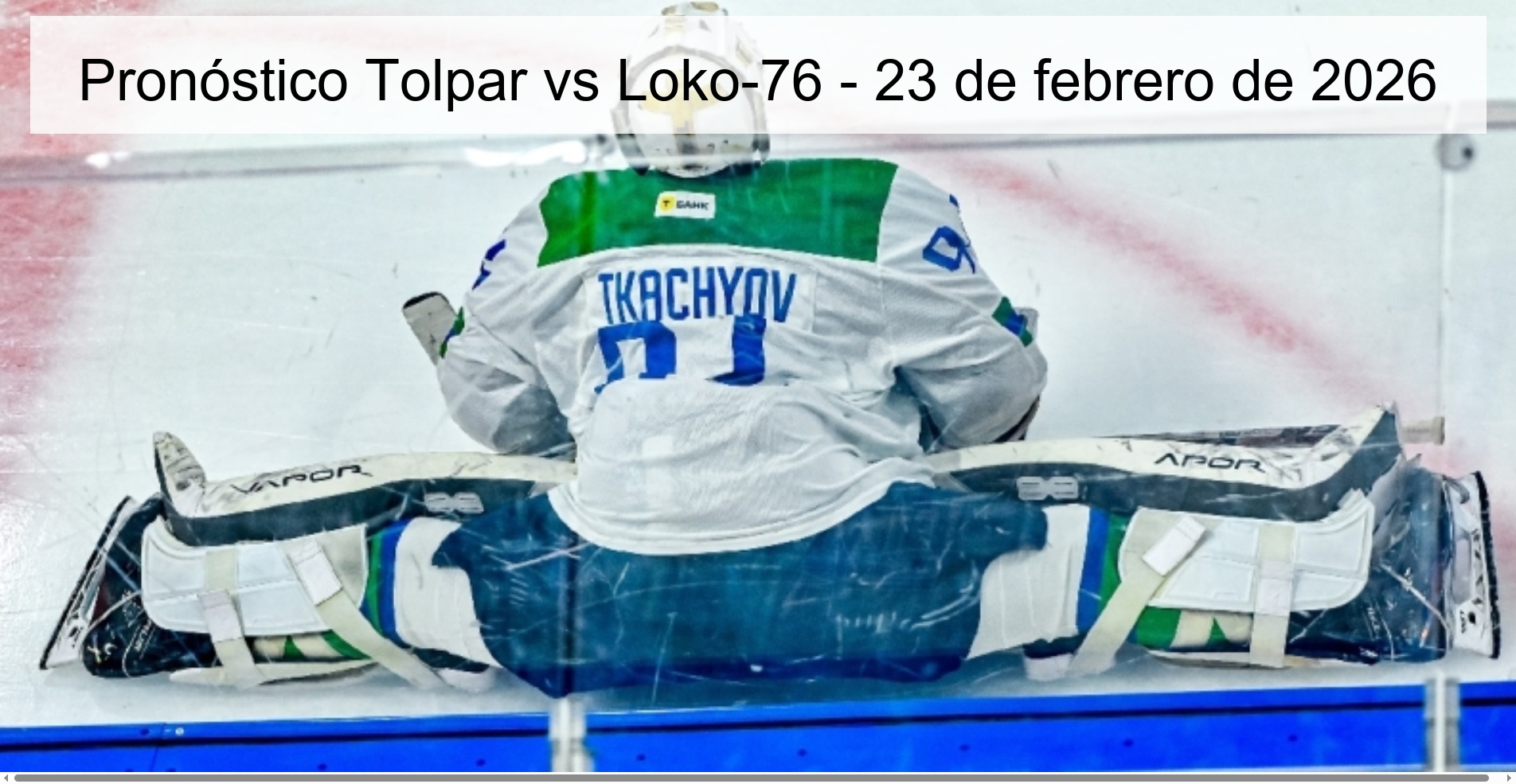 Pronóstico Tolpar vs Loko-76 - 23 de febrero de 2026 Pronóstico Tolpar vs Loko-76 - 23 de febrero de 2026