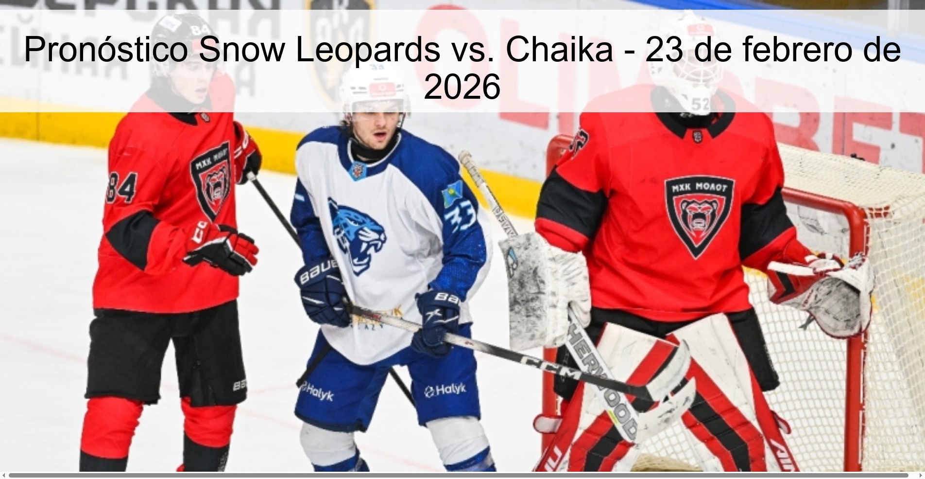 Snow Leopards vs. Prediction Chaika - February 23, 2026