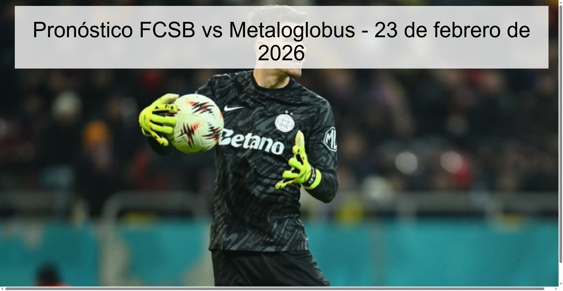 Pronóstico FCSB vs Metaloglobus - 23 de febrero de 2026