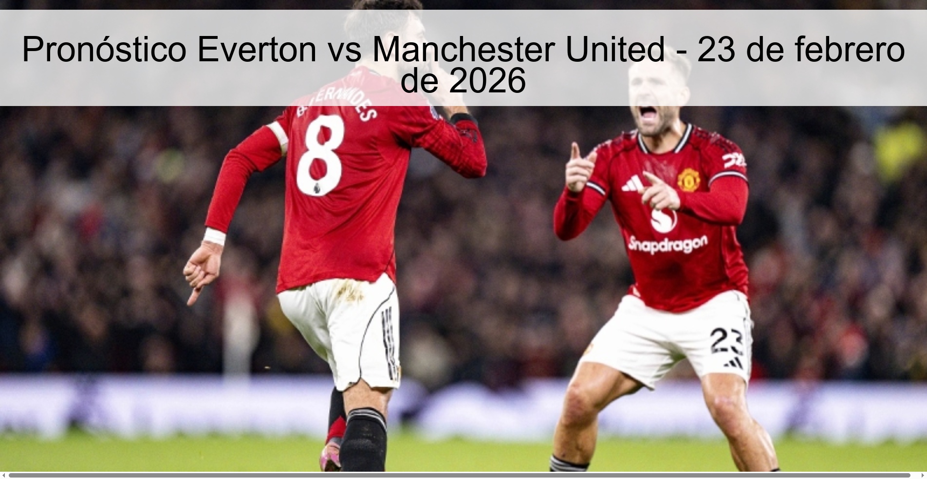 Everton vs Manchester United Prediction – February 23, 2026