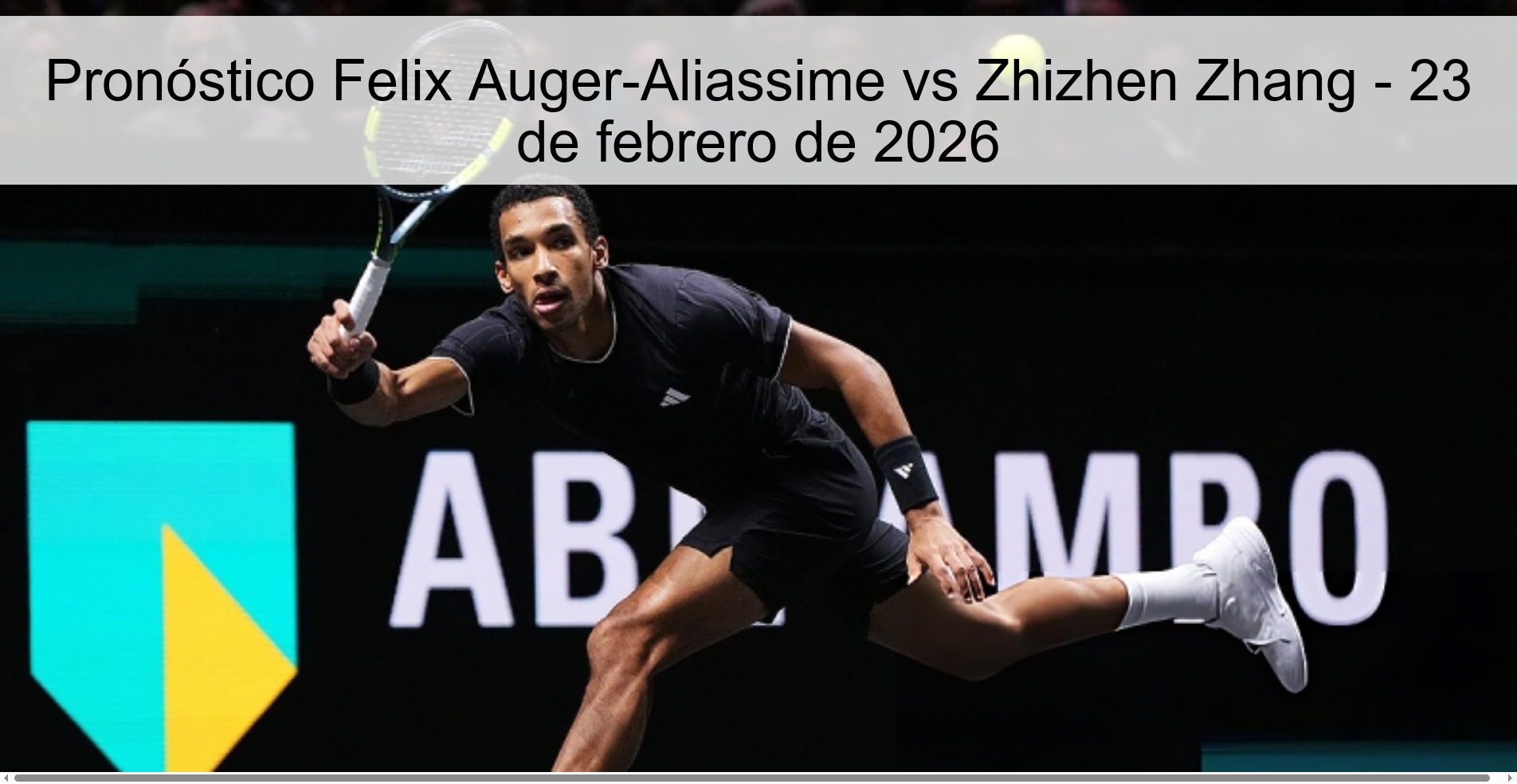 Pronóstico Felix Auger-Aliassime vs Zhizhen Zhang - 23 de febrero de 2026
