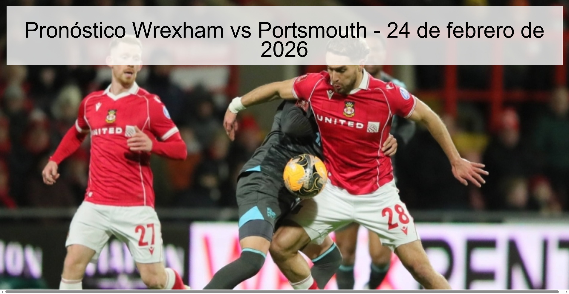Pronóstico Wrexham vs Portsmouth - 24 de febrero de 2026