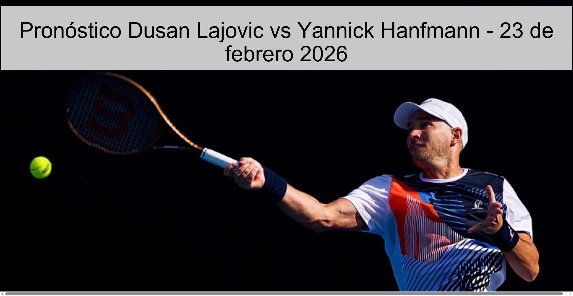 Pronóstico Dusan Lajovic vs Yannick Hanfmann - 23 de febrero 2026