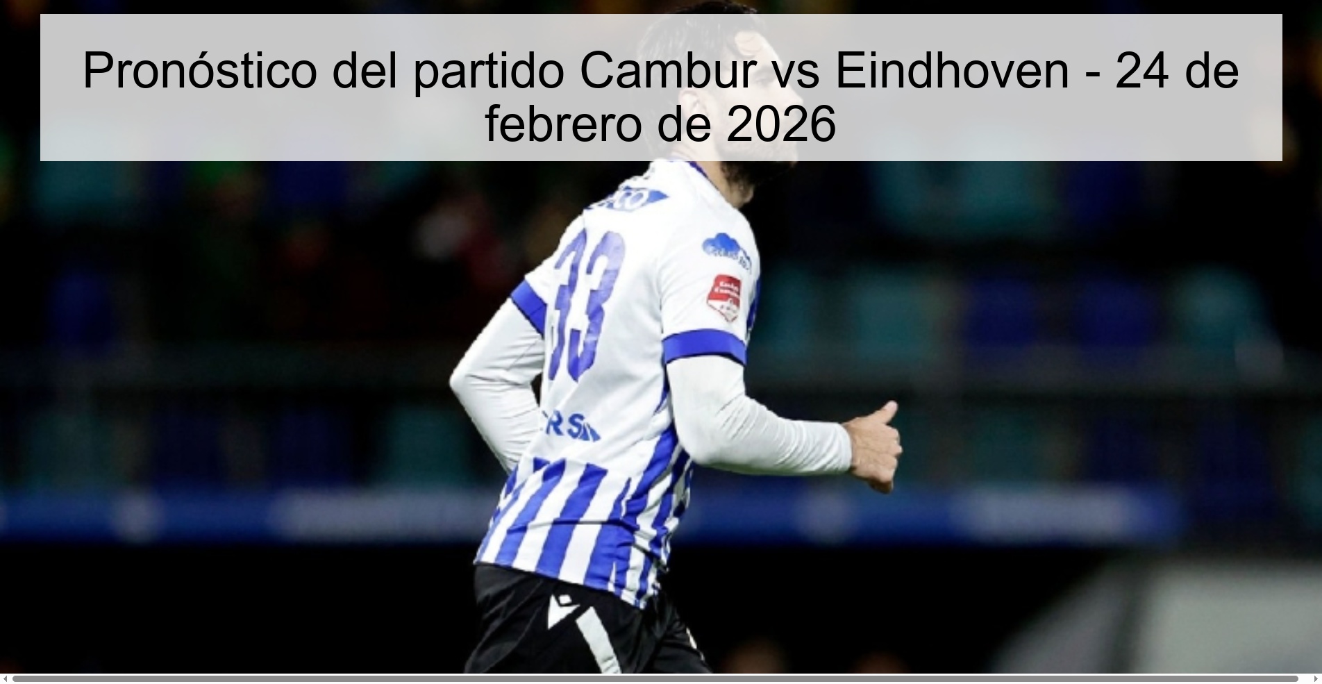 Pronóstico del partido Cambur vs Eindhoven - 24 de febrero de 2026