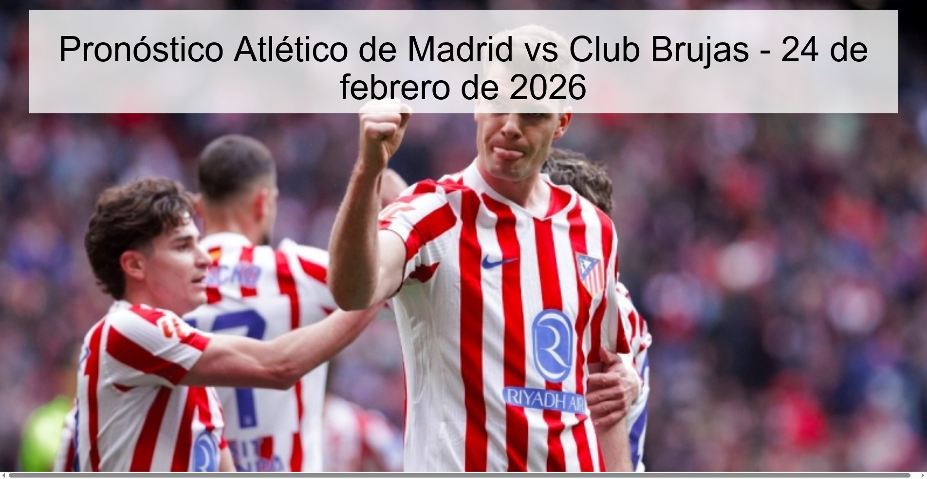 Pronóstico Atlético de Madrid vs Club Brujas - 24 de febrero de 2026