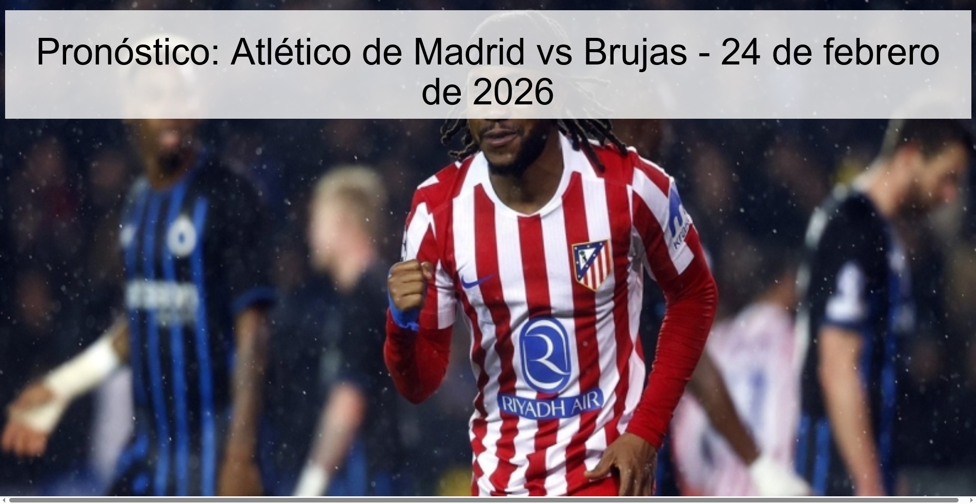 Prediction: Atlético de Madrid vs Bruges - February 24, 2026 Prediction: Atlético de Madrid vs Bruges - February 24, 2026
