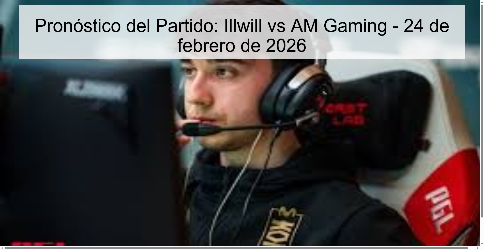 Match Prediction: Illwill vs AM Gaming - February 24, 2026