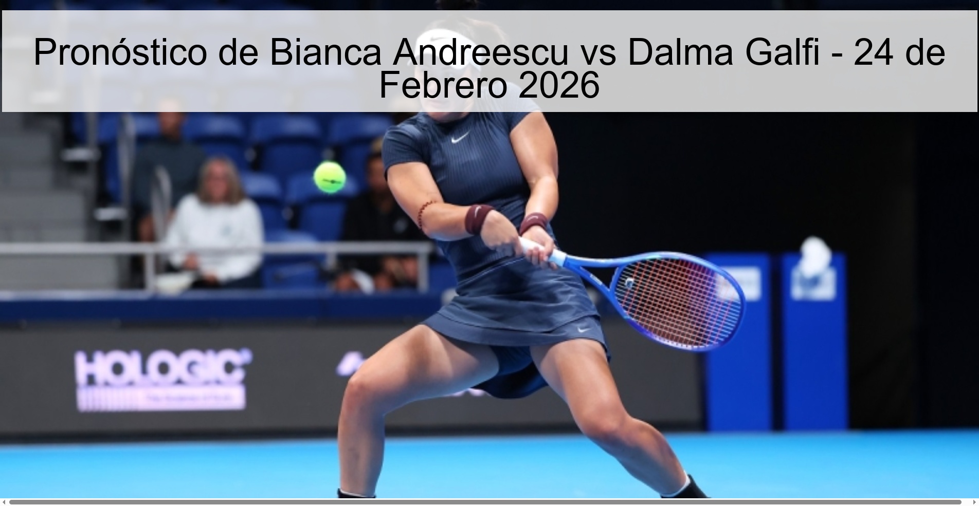 Bianca Andreescu vs Dalma Galfi Prediction - February 24, 2026