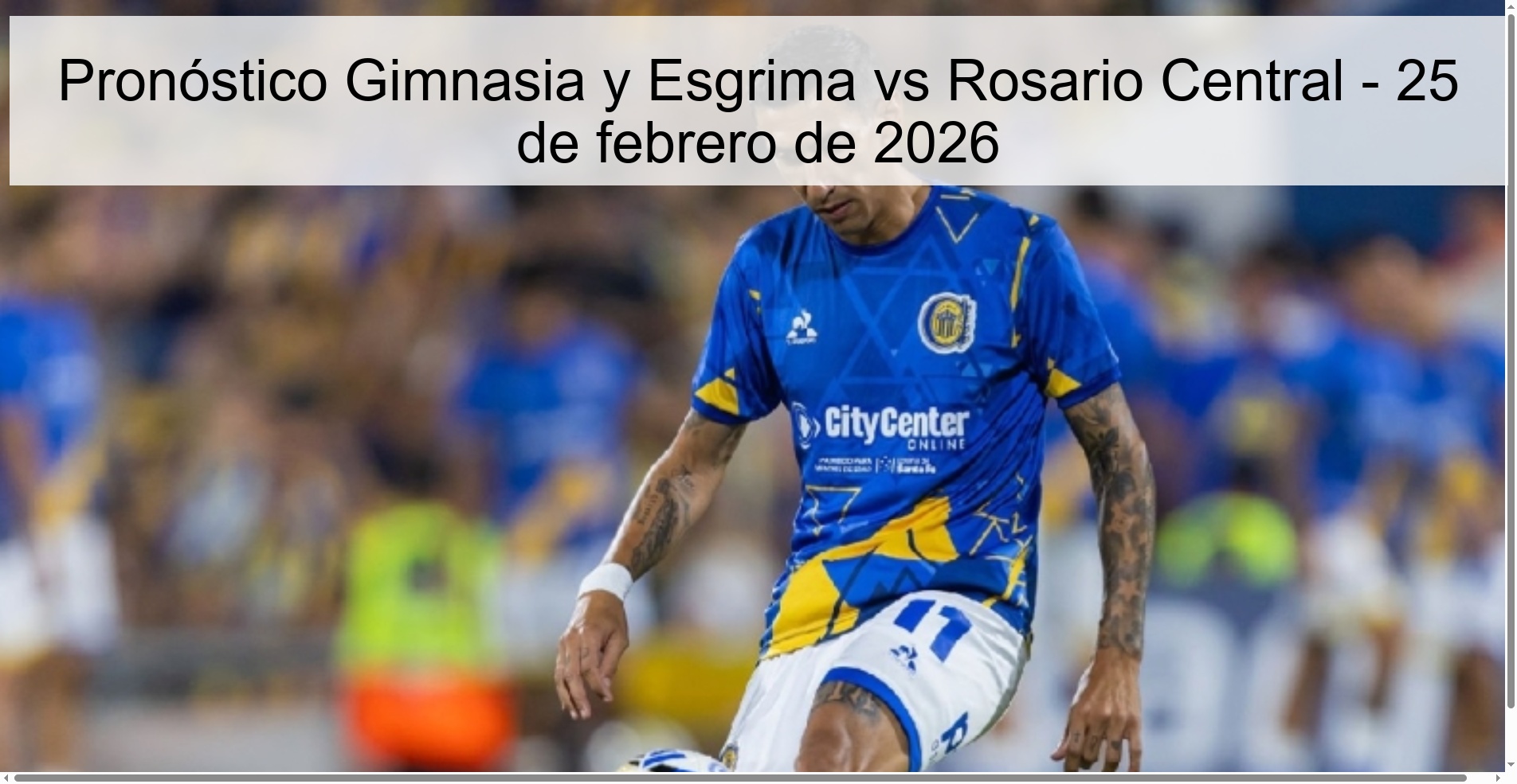 Gimnasia y Esgrima vs Rosario Central Prediction - February 25, 2026