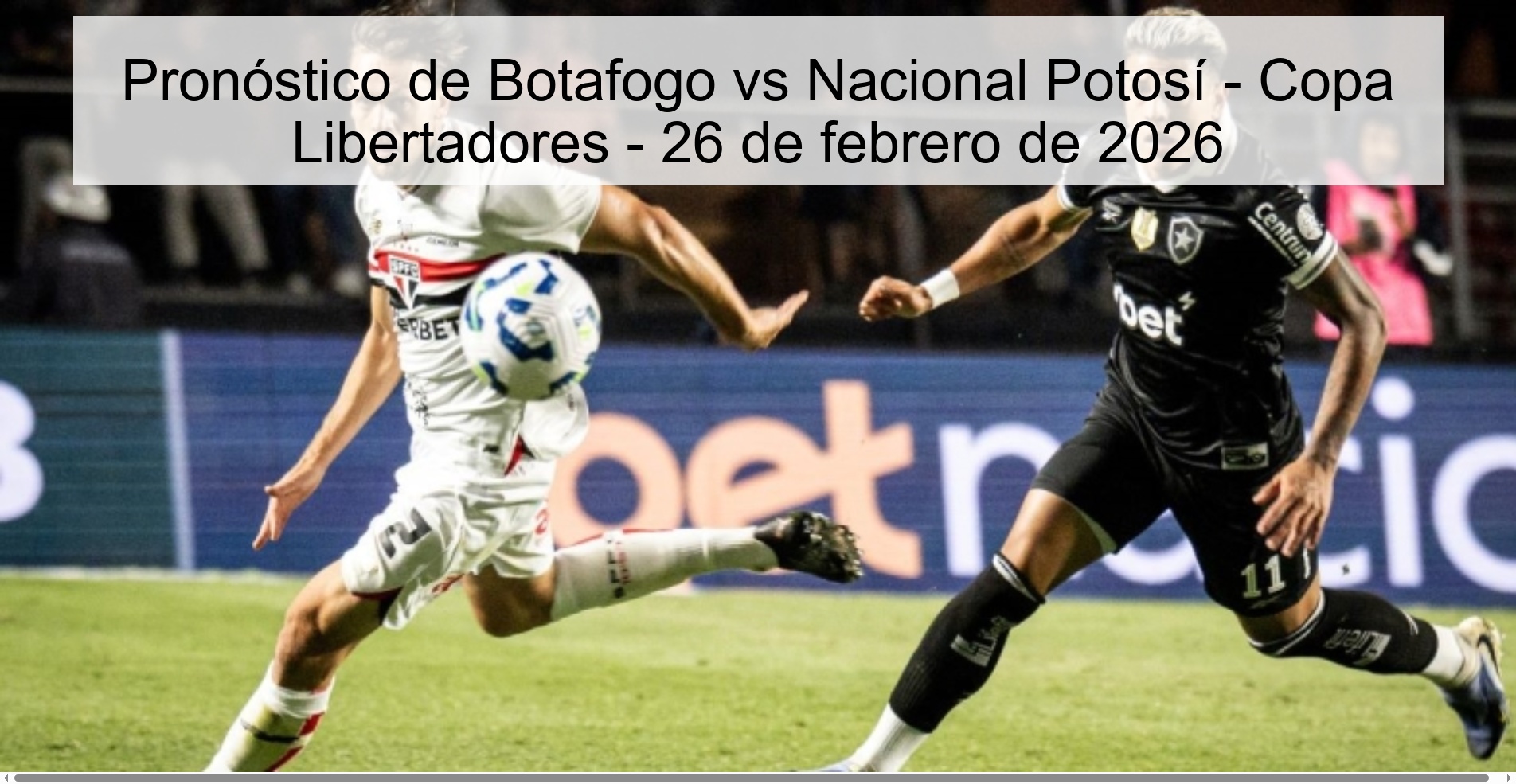 Botafogo vs Nacional Potosí Prediction - Copa Libertadores - February 26, 2026 Botafogo vs Nacional Potosí Prediction - Copa Libertadores - February 26, 2026