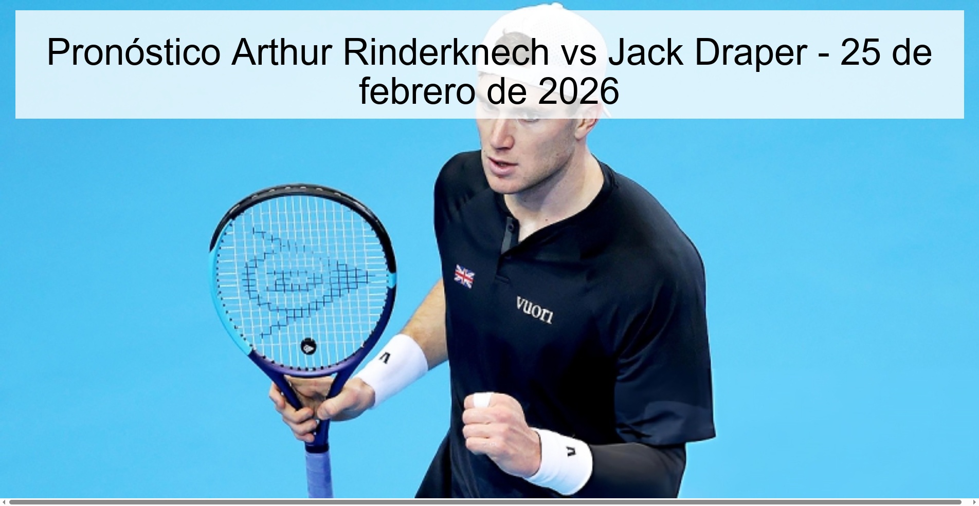 Pronóstico Arthur Rinderknech vs Jack Draper - 25 de febrero de 2026