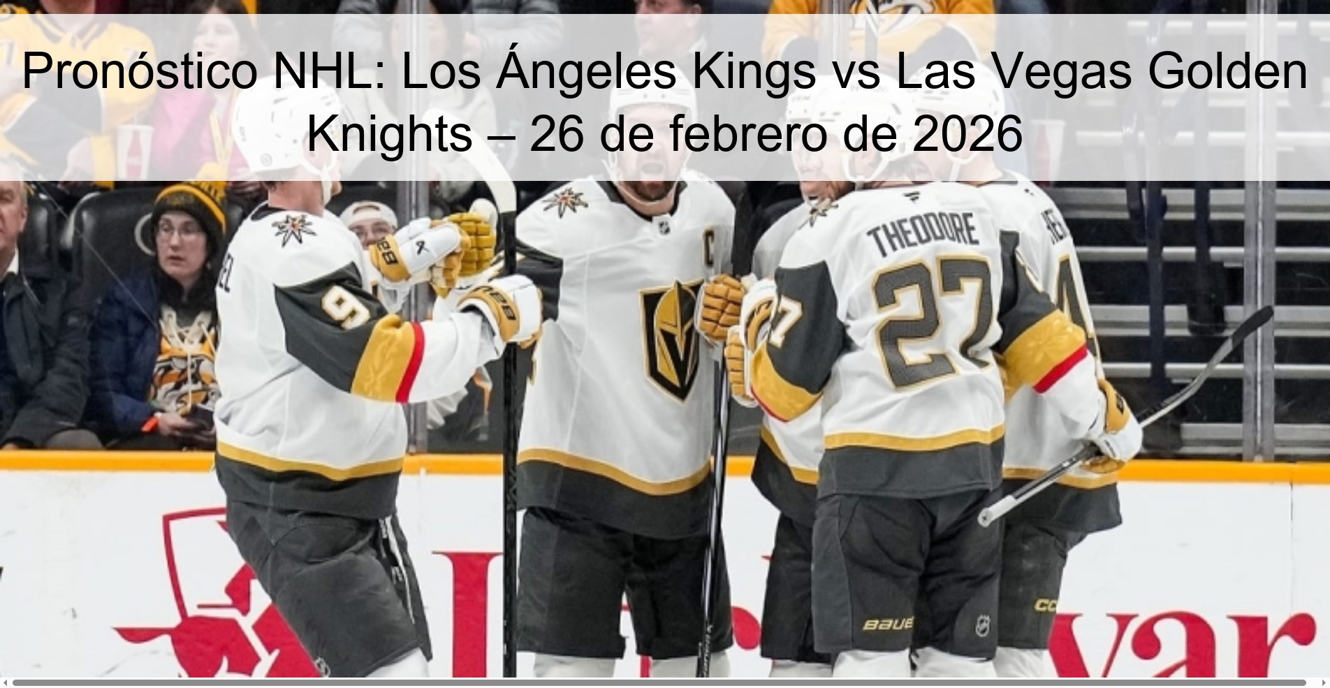 Pronóstico NHL: Los Ángeles Kings vs Las Vegas Golden Knights – 26 de febrero de 2026 Pronóstico NHL: Los Ángeles Kings vs Las Vegas Golden Knights – 26 de febrero de 2026