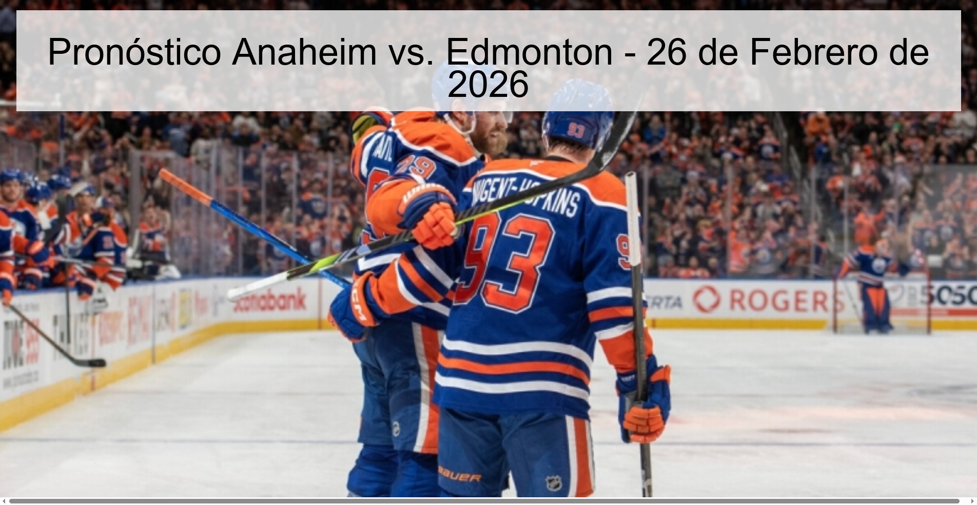 Pronóstico Anaheim vs. Edmonton - 26 de Febrero de 2026