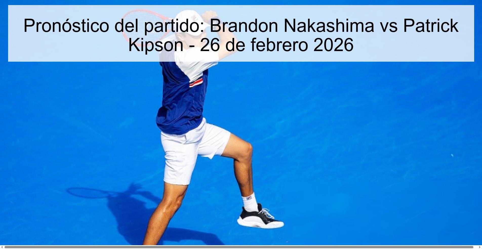 Match Prediction: Brandon Nakashima vs Patrick Kipson – February 26, 2026