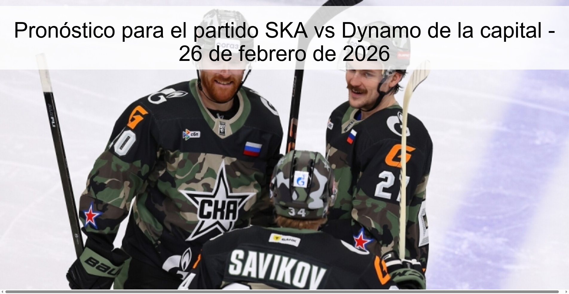 Pronóstico para el partido SKA vs Dynamo de la capital - 26 de febrero de 2026