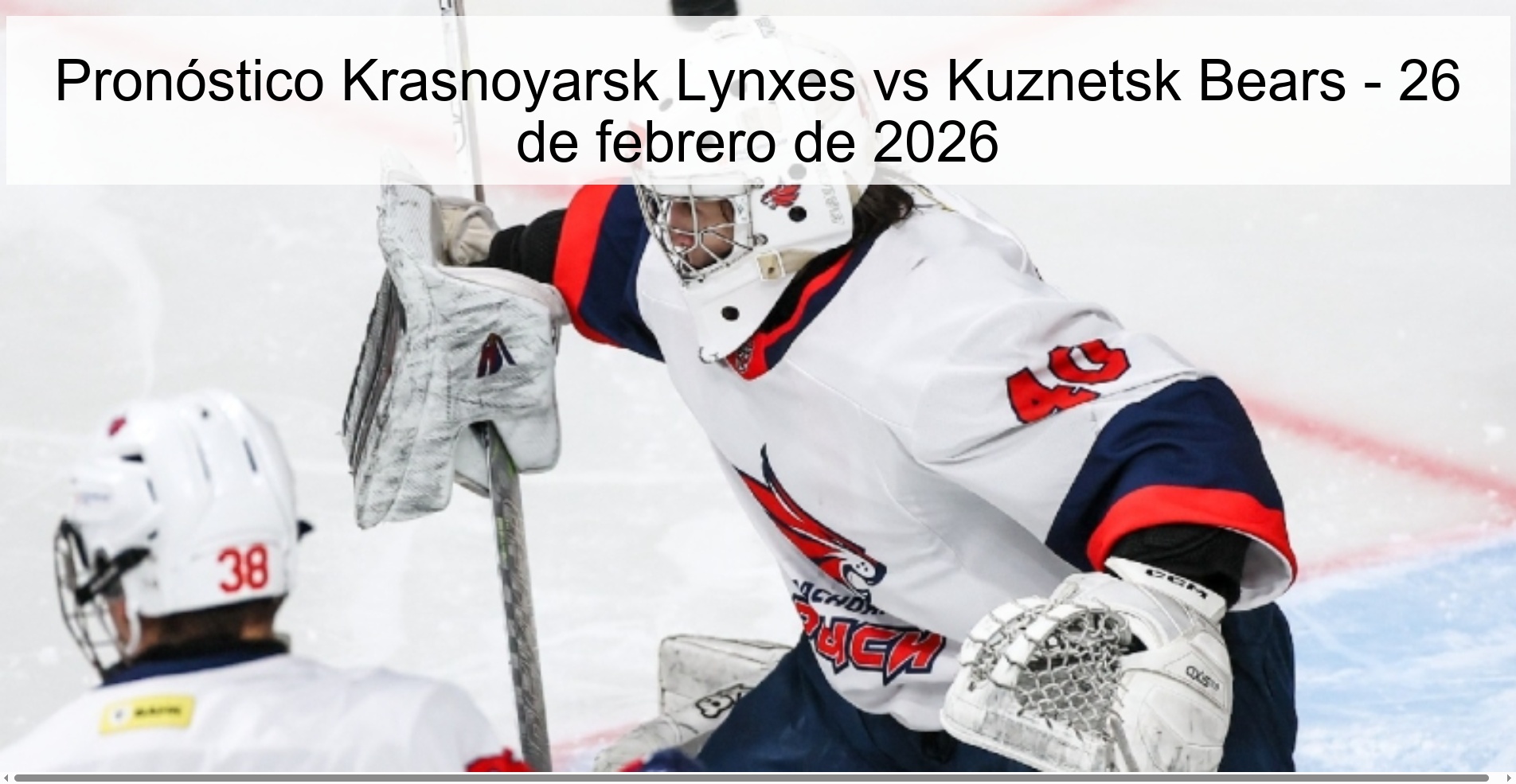 Krasnoyarsk Lynxes vs Kuznetsk Bears Prediction – February 26, 2026