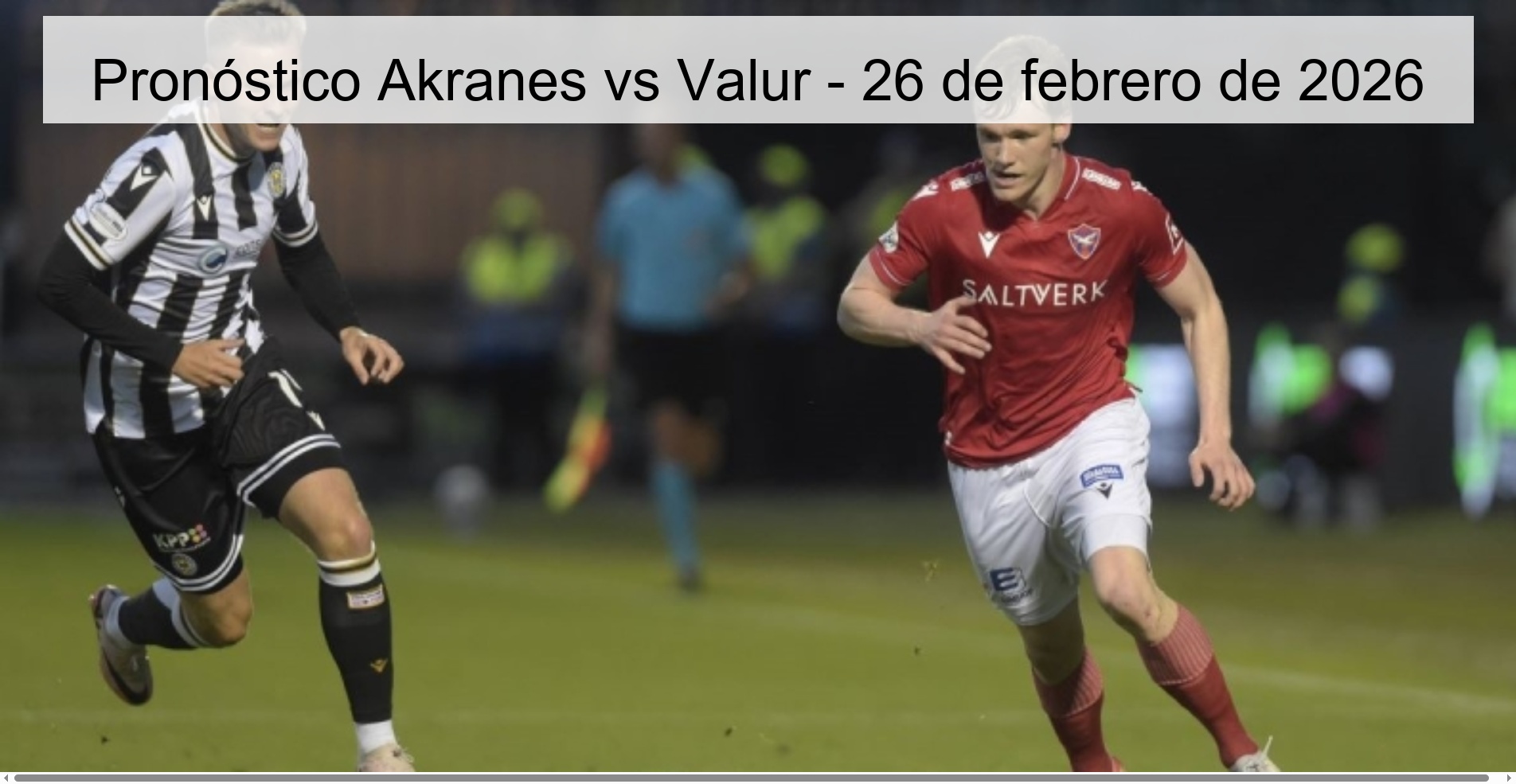 Akranes vs Valur Prediction – February 26, 2026