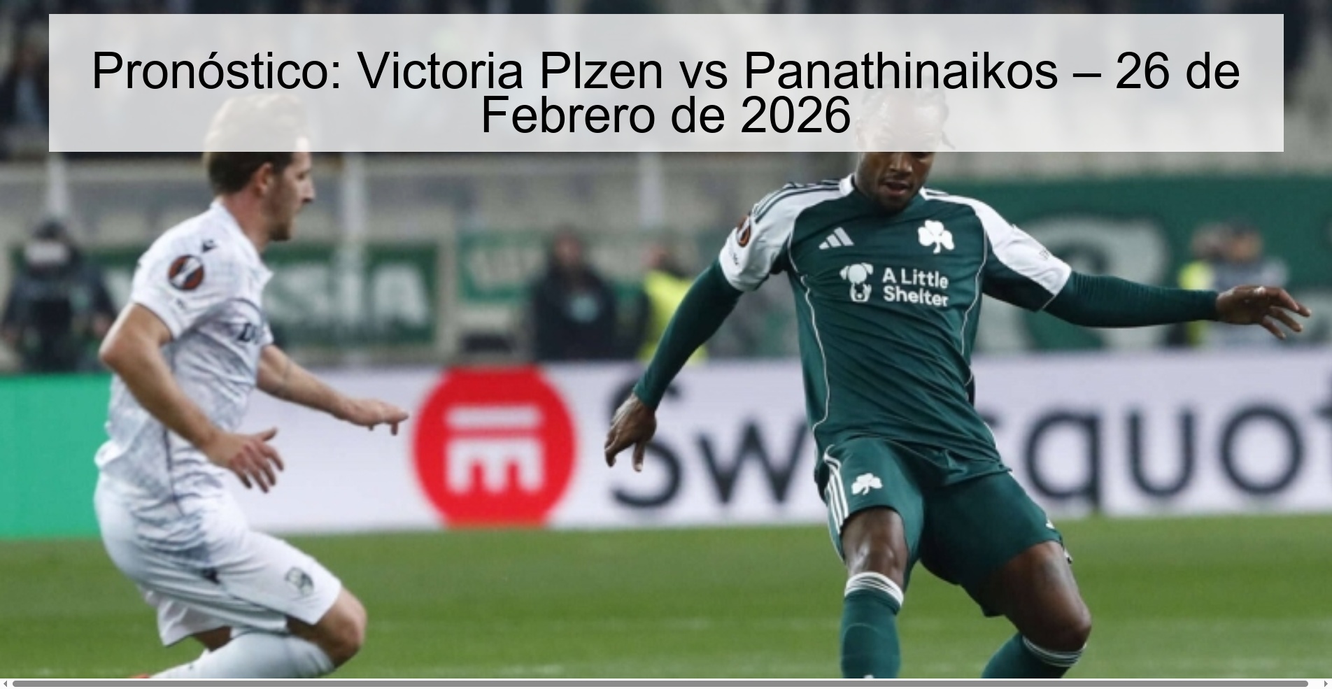 Pronóstico: Victoria Plzen vs Panathinaikos – 26 de Febrero de 2026