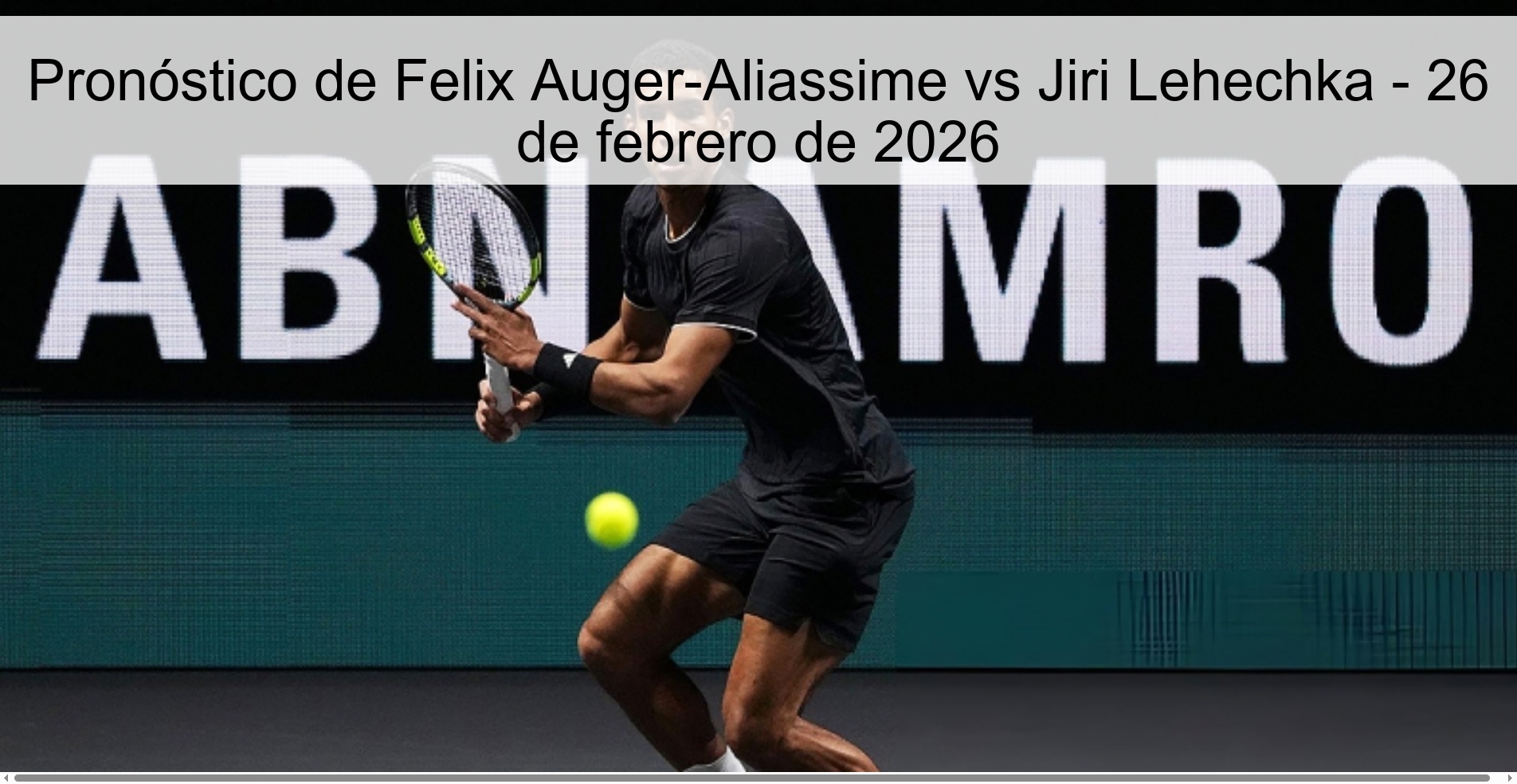Felix Auger-Aliassime vs Jiri Lehechka Prediction – February 26, 2026 Felix Auger-Aliassime vs Jiri Lehechka Prediction – February 26, 2026