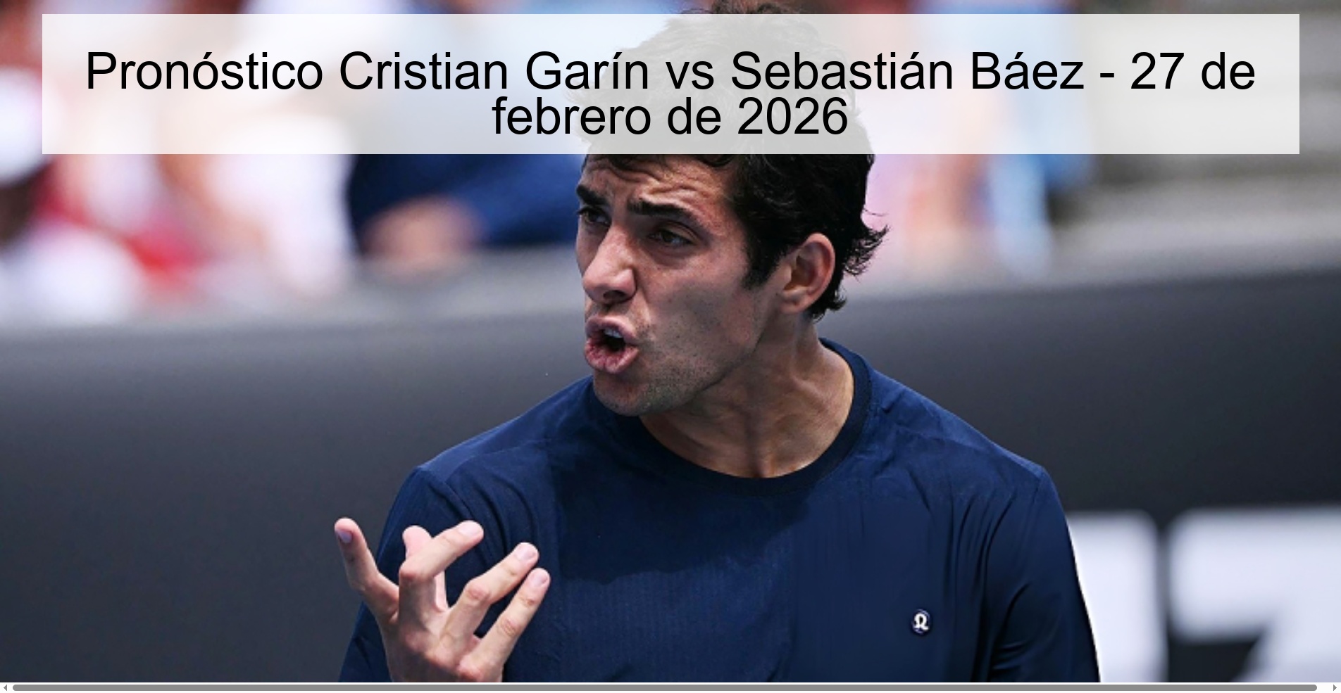 Pronóstico Cristian Garín vs Sebastián Báez - 27 de febrero de 2026
