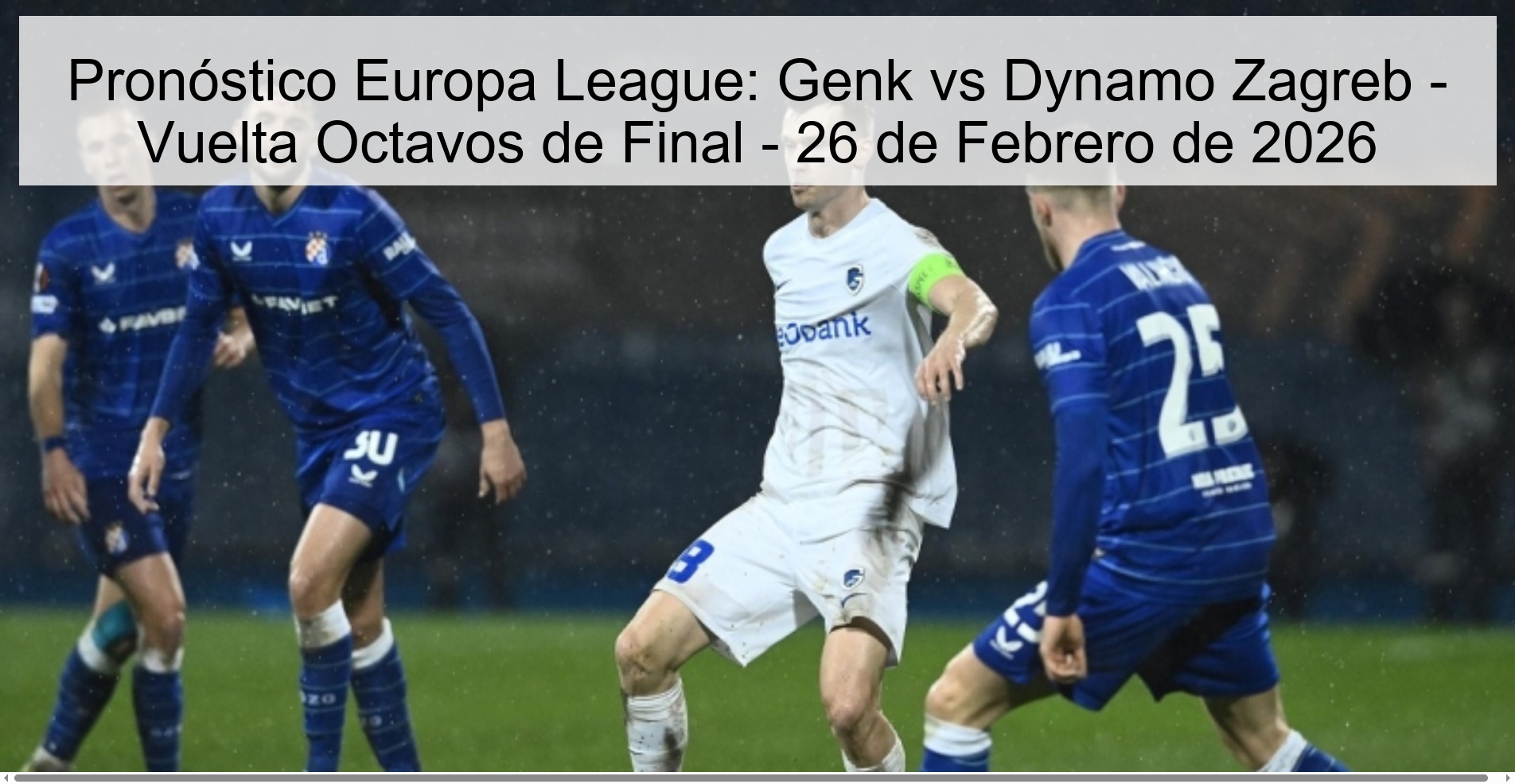 Europa League Prediction: Genk vs Dynamo Zagreb - Second Leg Round of 16 - February 26, 2026