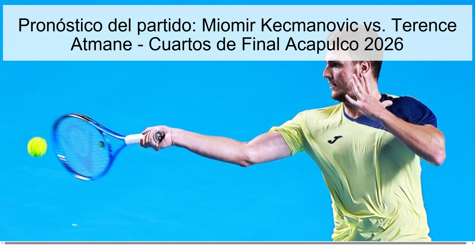 Match prediction: Miomir Kecmanovic vs. Terence Atmane - Acapulco 2026 Quarterfinals