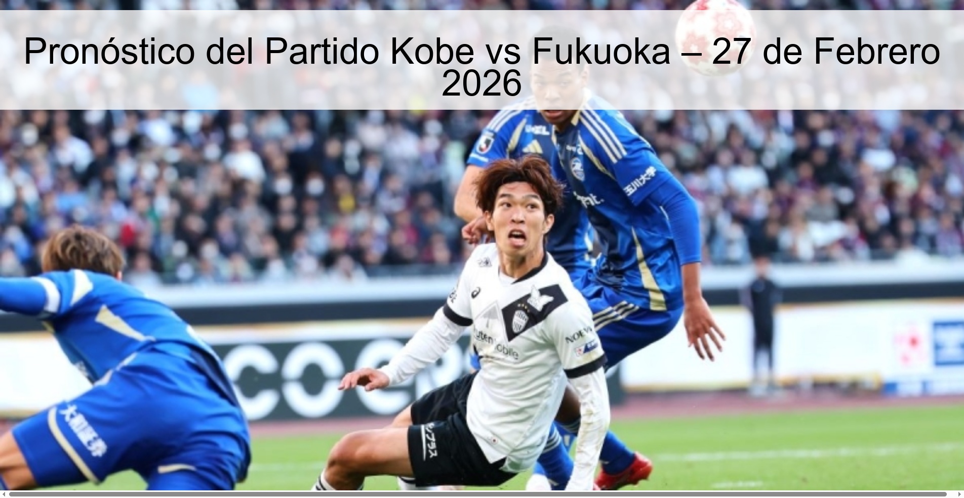 Kobe vs Fukuoka Match Prediction – February 27, 2026