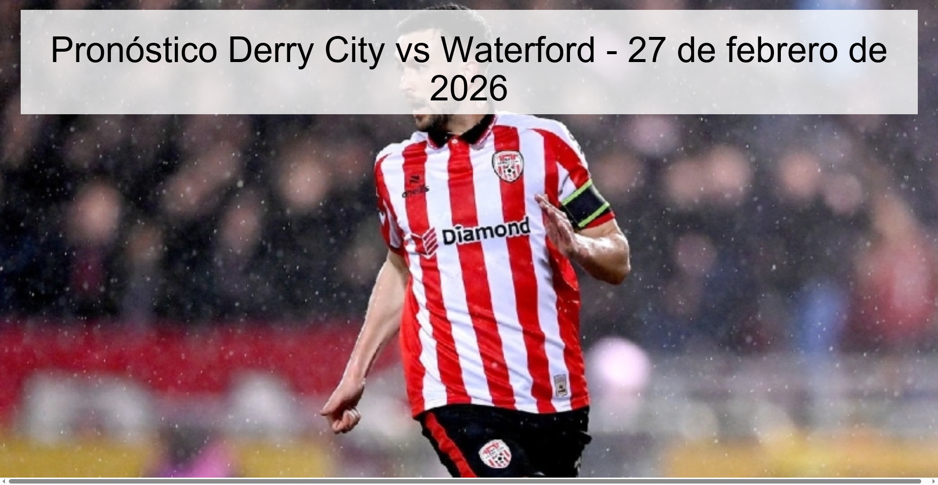 Pronóstico Derry City vs Waterford - 27 de febrero de 2026