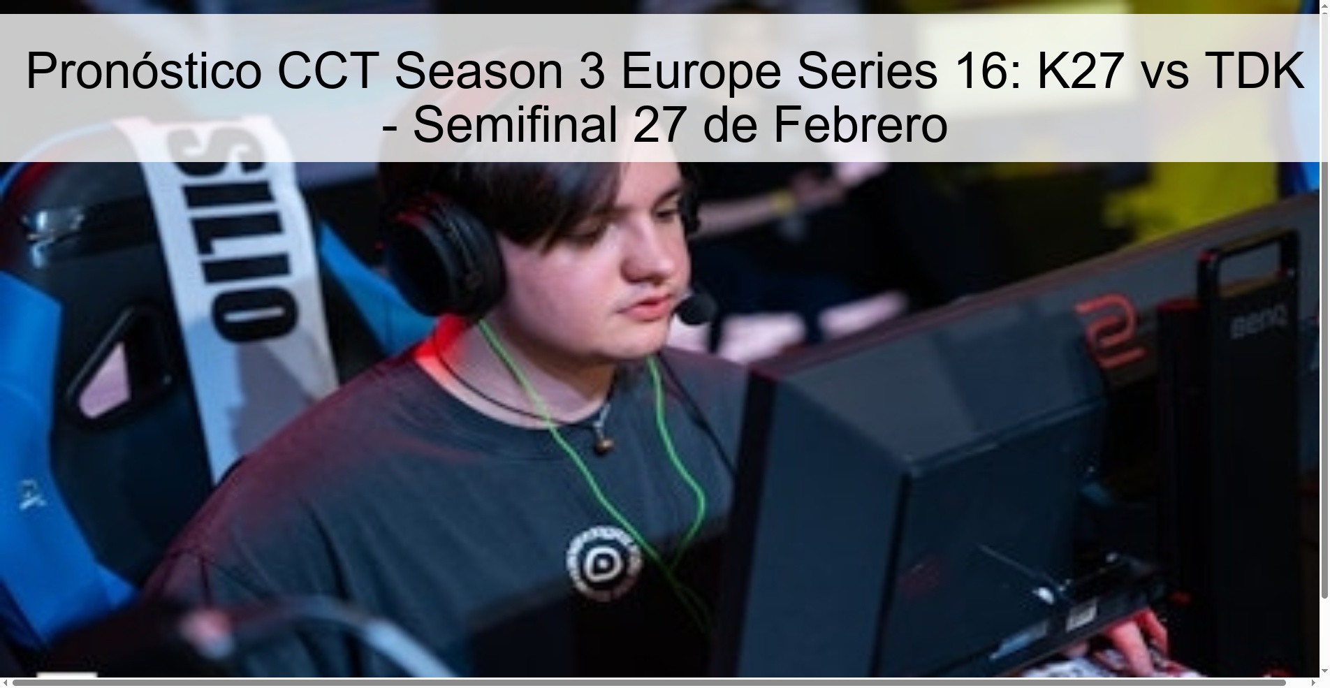 CCT Season 3 Europe Series 16 Prediction: K27 vs TDK - Semifinal February 27