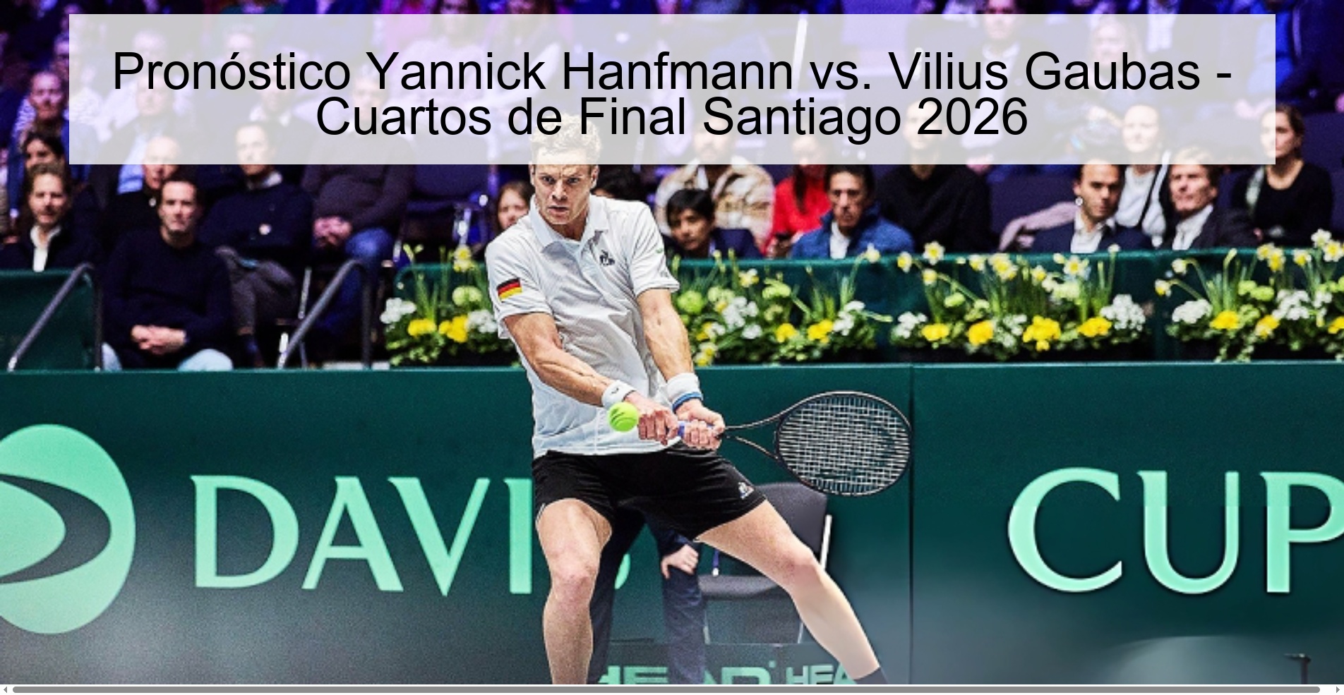 Pronóstico Yannick Hanfmann vs. Vilius Gaubas - Cuartos de Final Santiago 2026