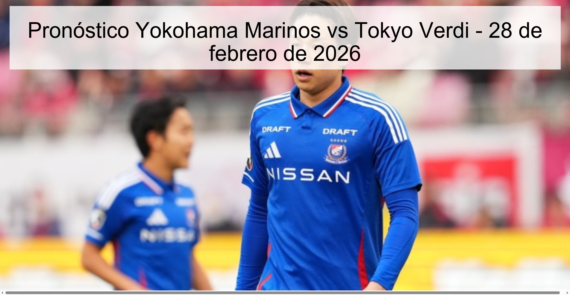 Pronóstico Yokohama Marinos vs Tokyo Verdi - 28 de febrero de 2026