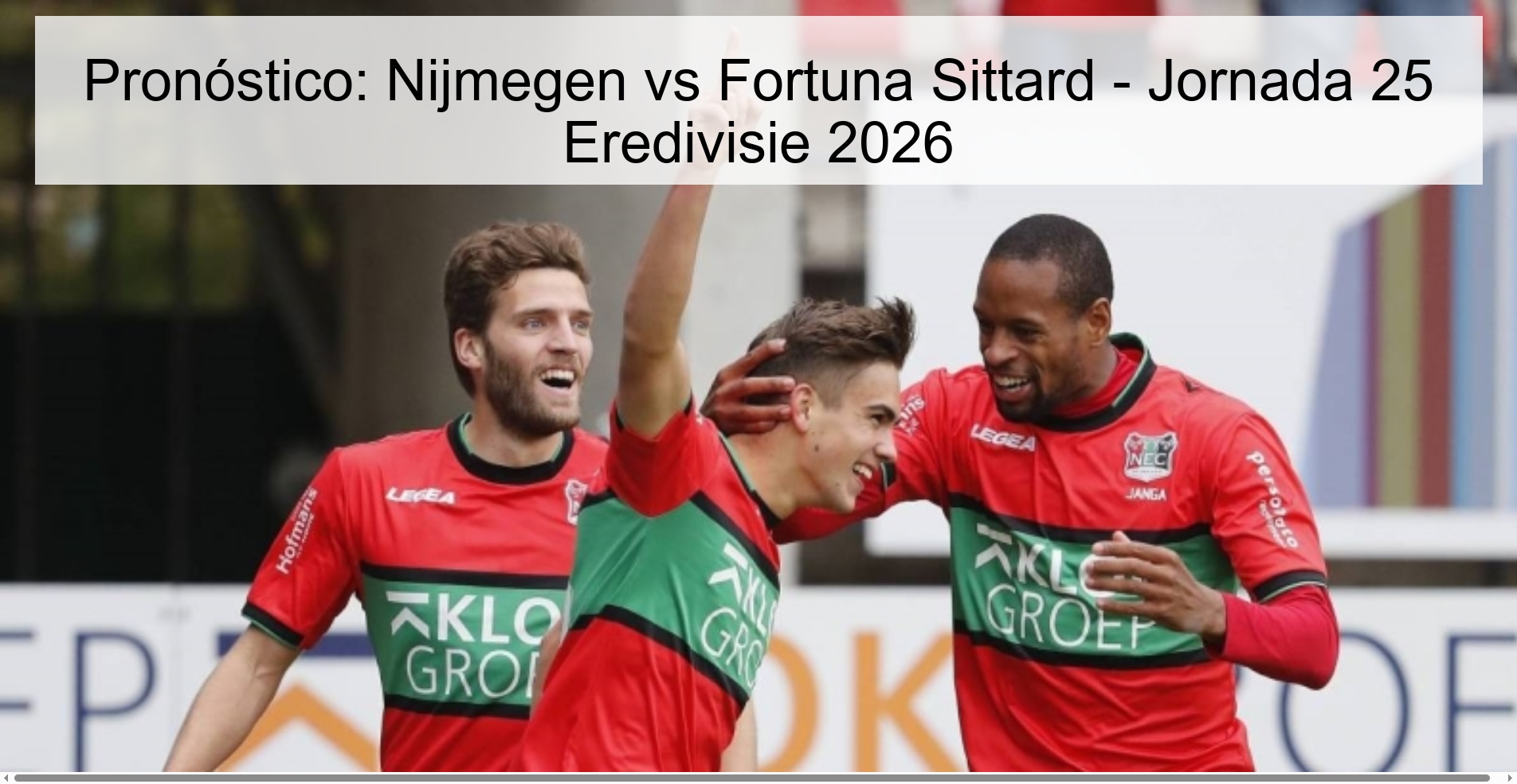 Prediction: Nijmegen vs Fortuna Sittard - Matchday 25 Eredivisie 2026