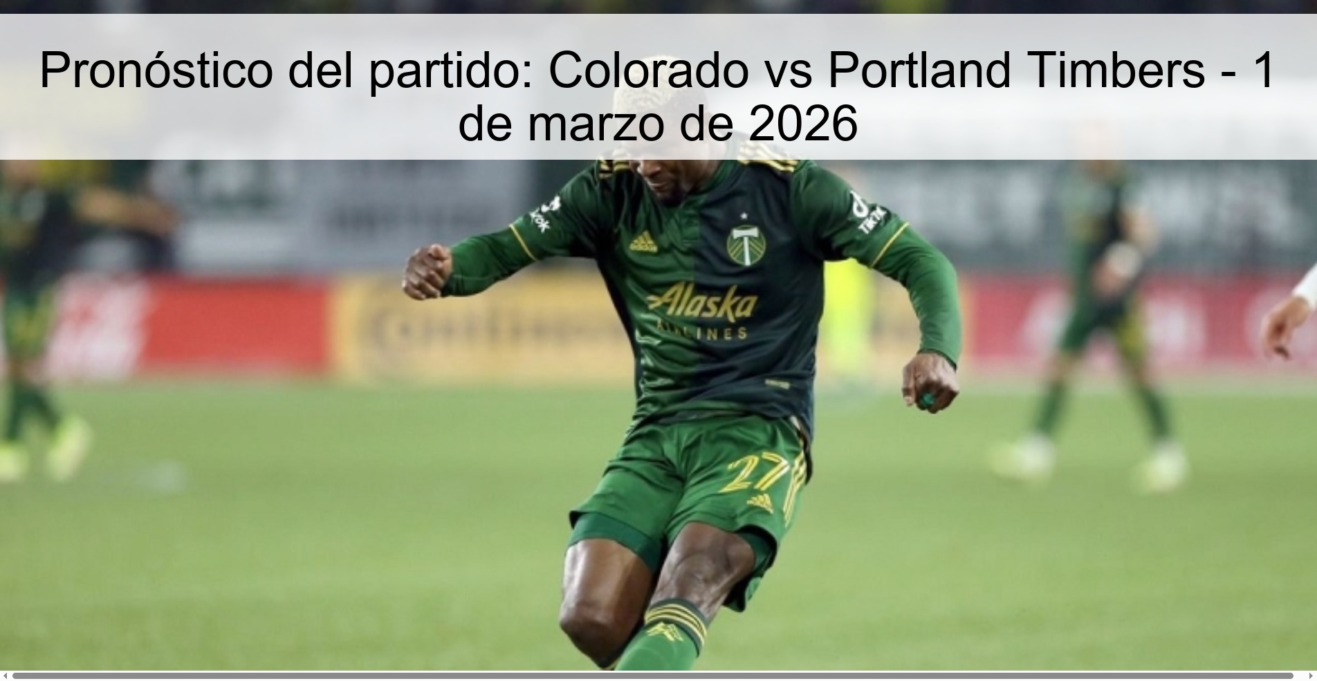 Pronóstico del partido: Colorado vs Portland Timbers - 1 de marzo de 2026