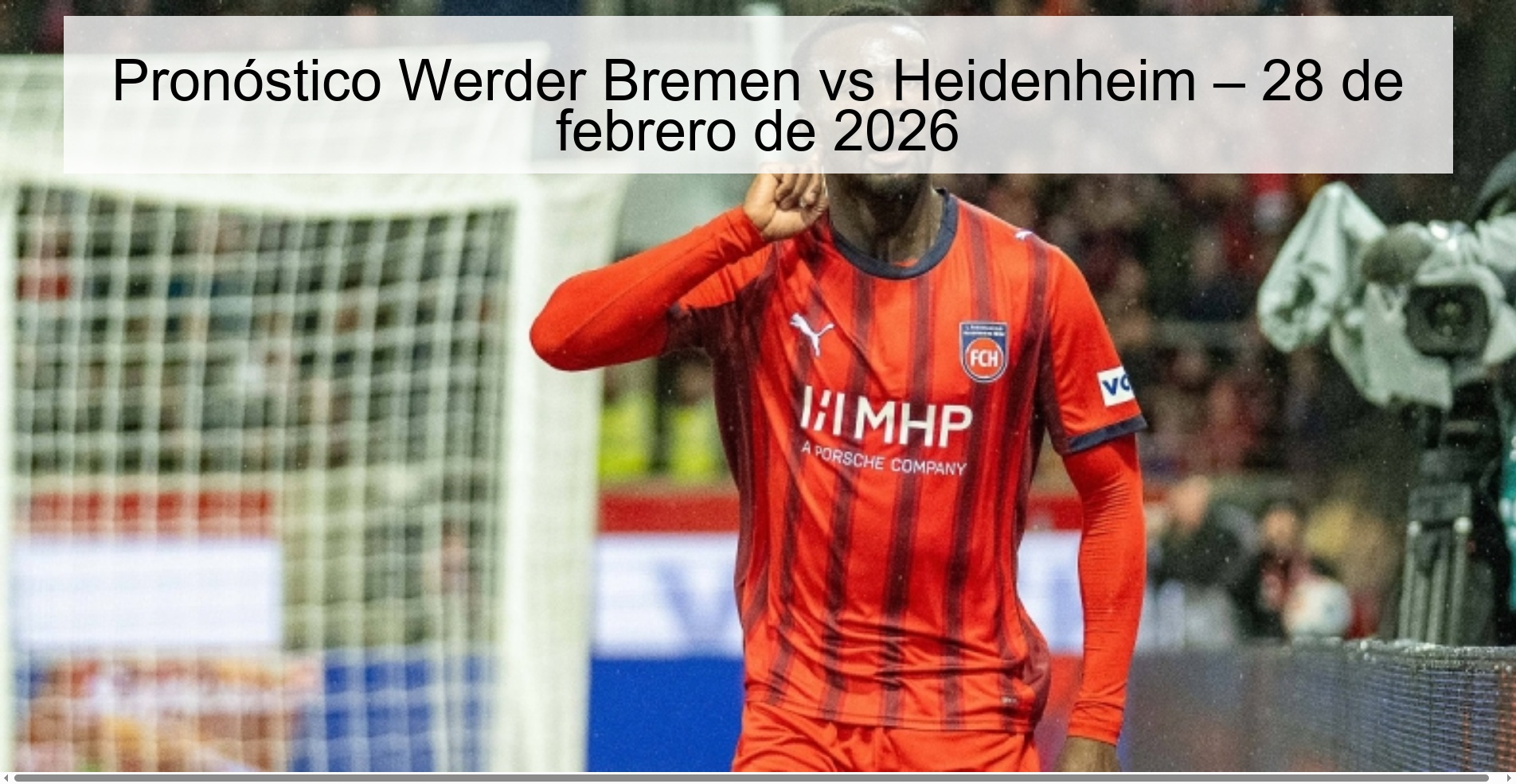 Pronóstico Werder Bremen vs Heidenheim – 28 de febrero de 2026 Pronóstico Werder Bremen vs Heidenheim – 28 de febrero de 2026