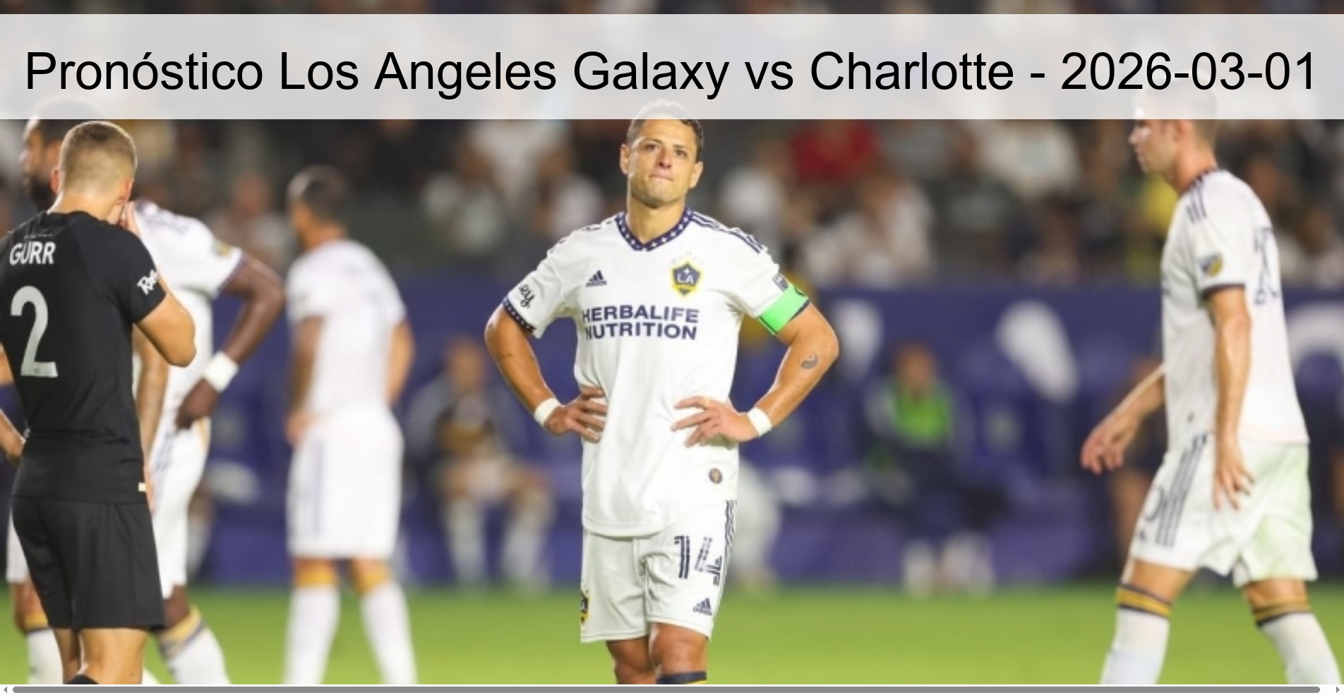 Pronóstico Los Angeles Galaxy vs Charlotte - 2026-03-01