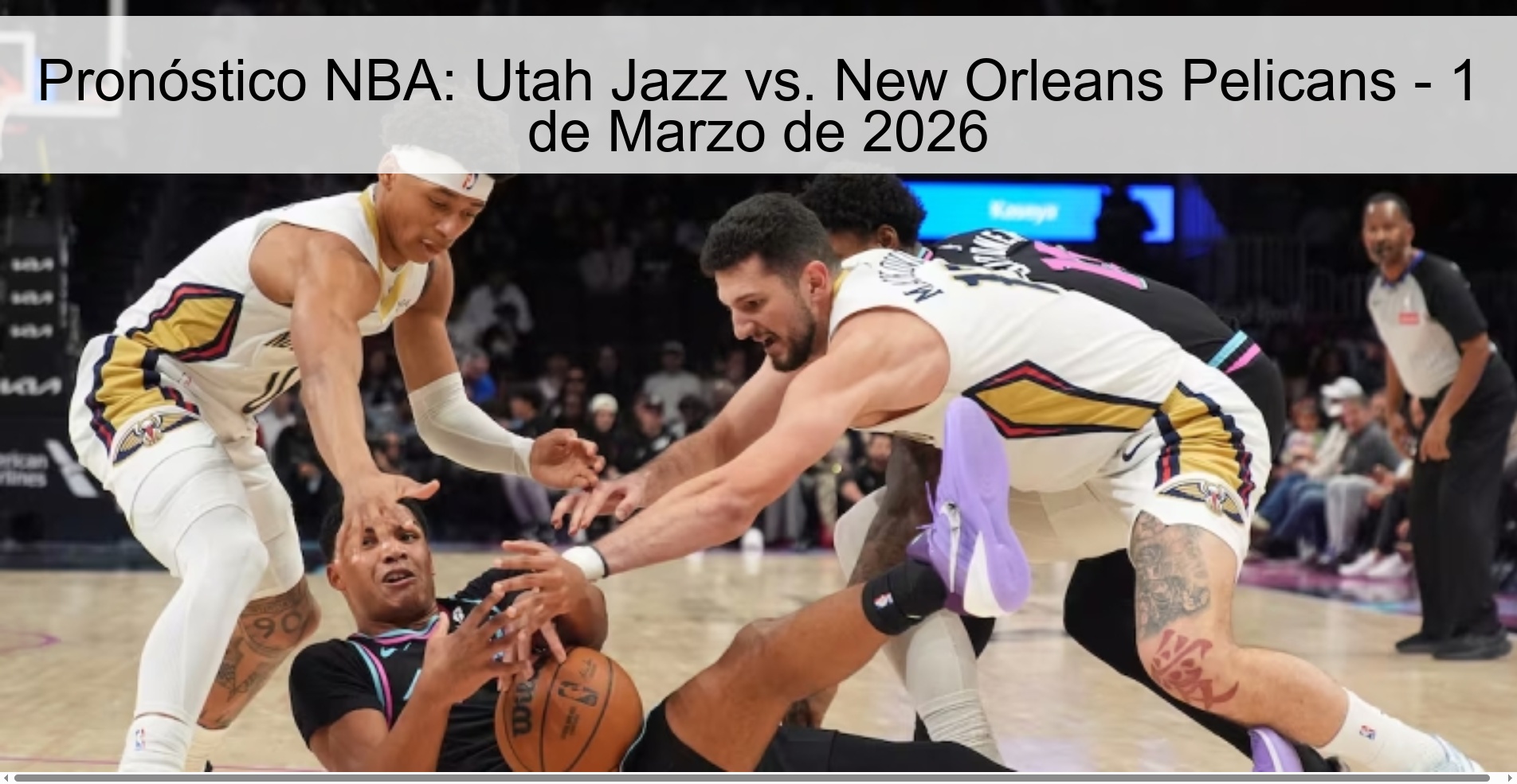 Pronóstico NBA: Utah Jazz vs. New Orleans Pelicans - 1 de Marzo de 2026 Pronóstico NBA: Utah Jazz vs. New Orleans Pelicans - 1 de Marzo de 2026