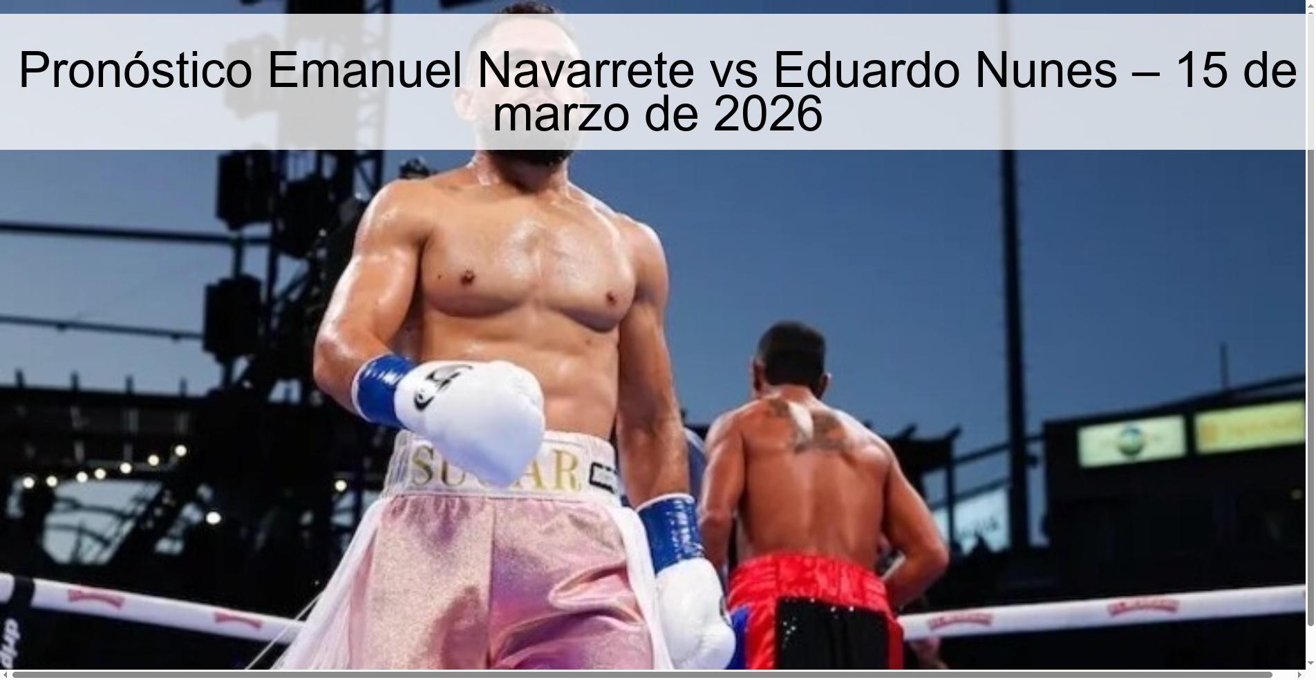 Pronóstico Emanuel Navarrete vs Eduardo Nunes – 15 de marzo de 2026 Pronóstico Emanuel Navarrete vs Eduardo Nunes – 15 de marzo de 2026