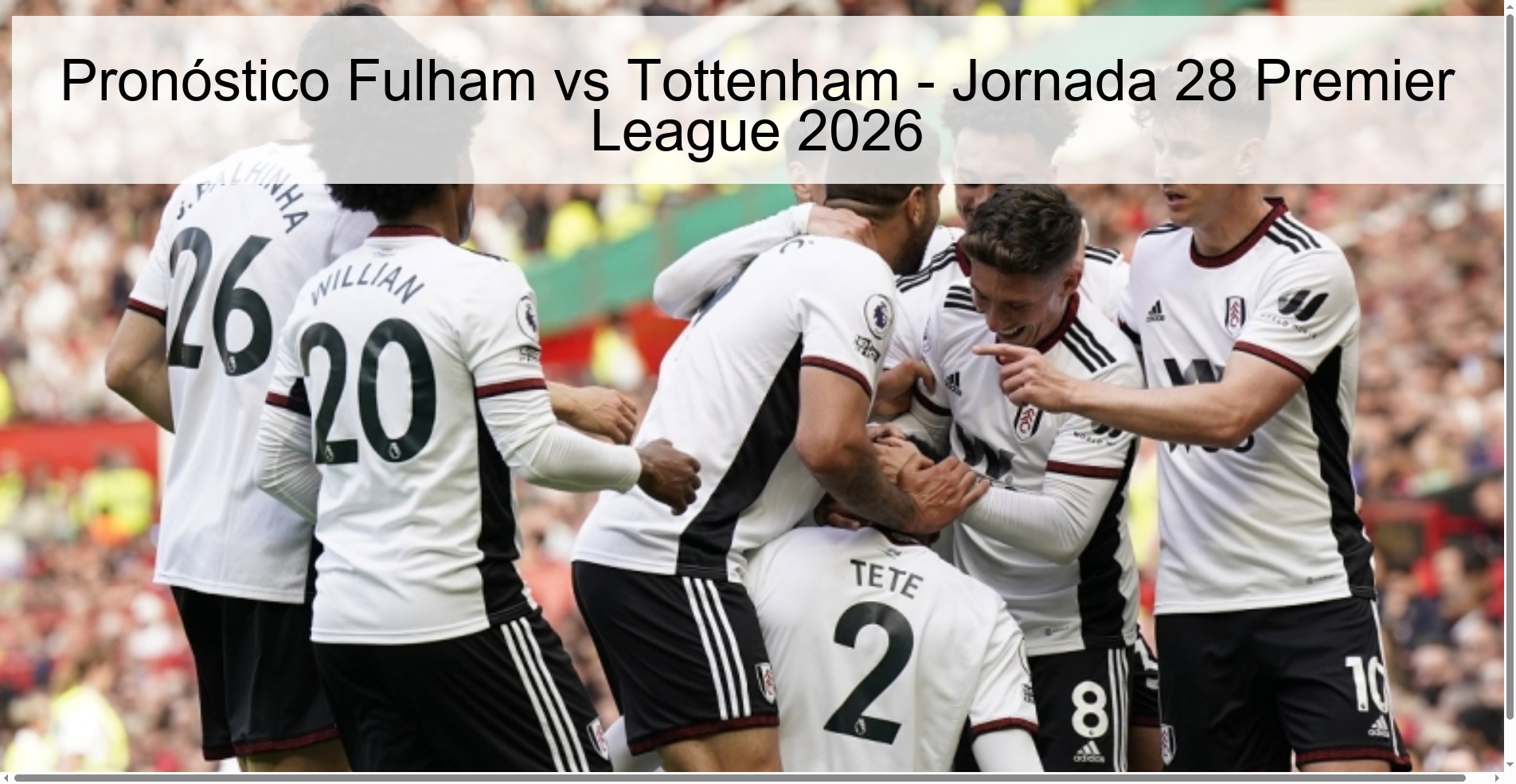 Pronóstico Fulham vs Tottenham - Jornada 28 Premier League 2026
