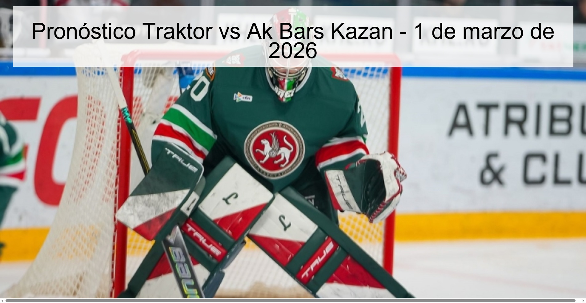 Traktor vs Ak Bars Kazan Prediction – March 1, 2026