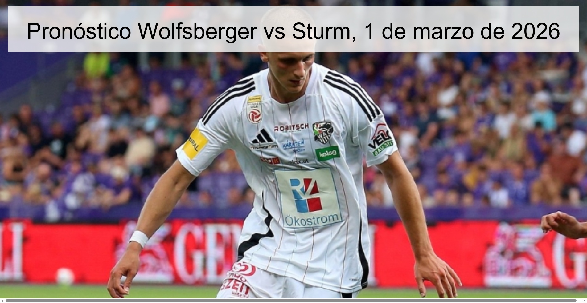 Pronóstico Wolfsberger vs Sturm, 1 de marzo de 2026